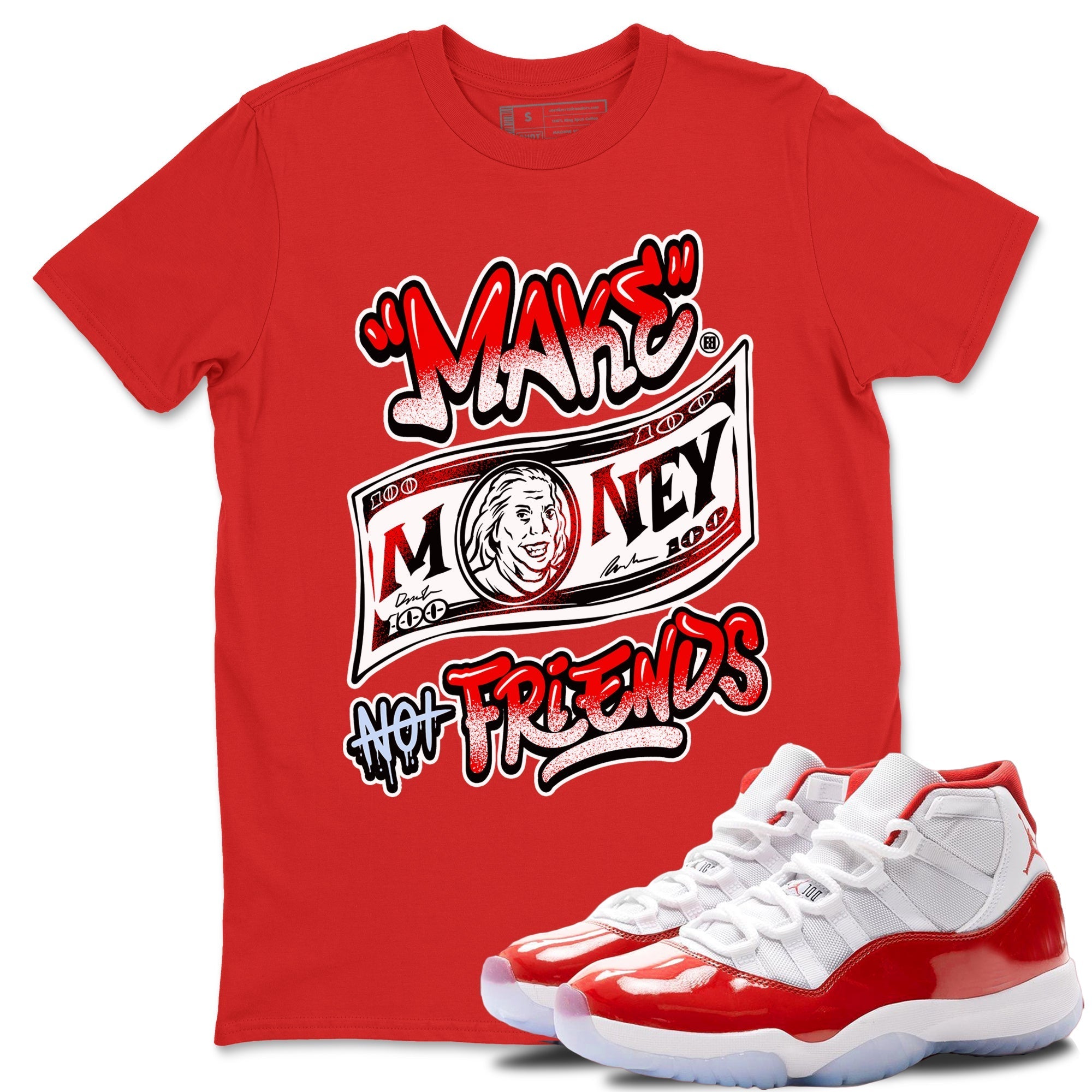 Make Money Not Friends snkmatch Tees - Air Jordan 11 Cherry