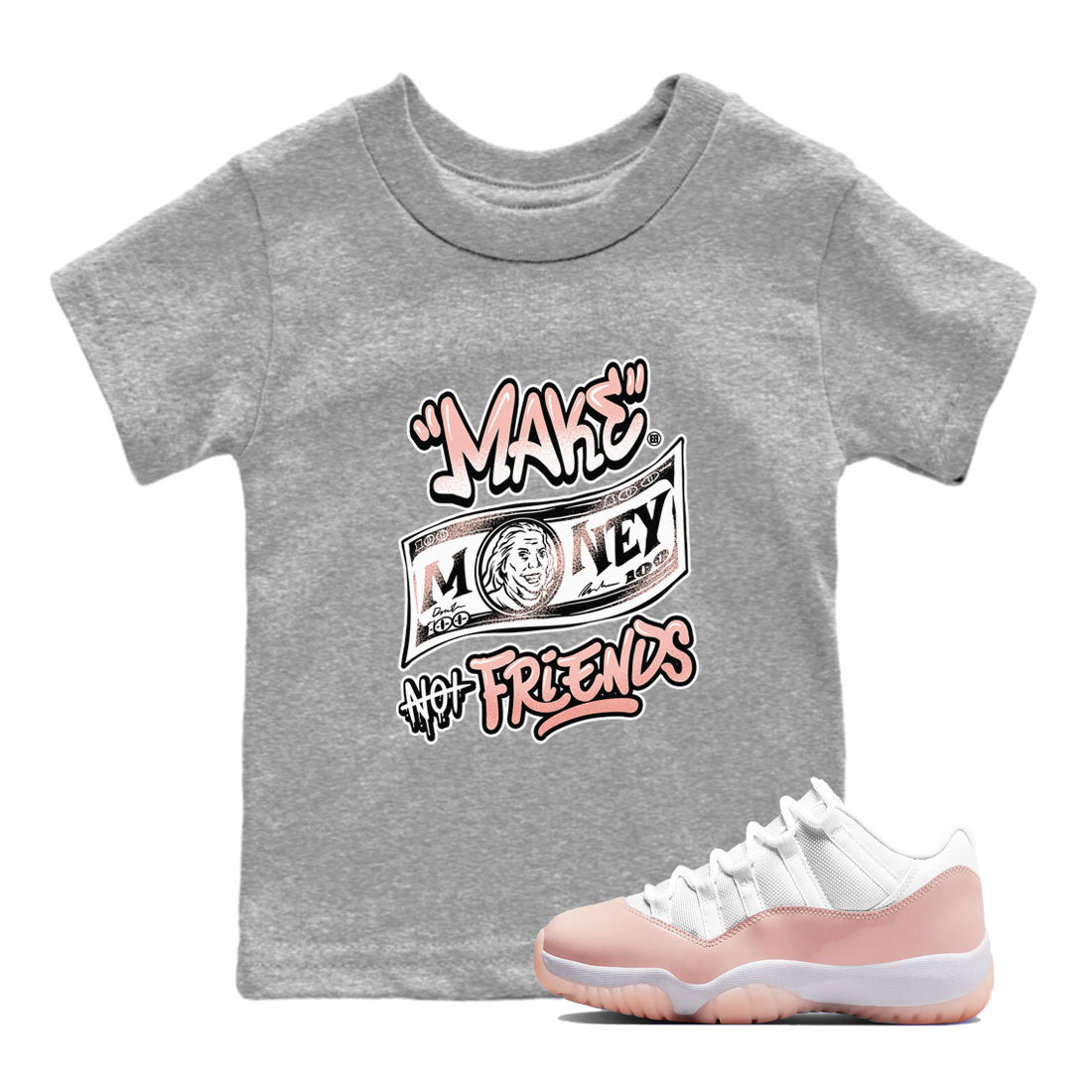 Make Money Not Friends snkmatch Tees Kids - Air Jordan 11 Legend Pink