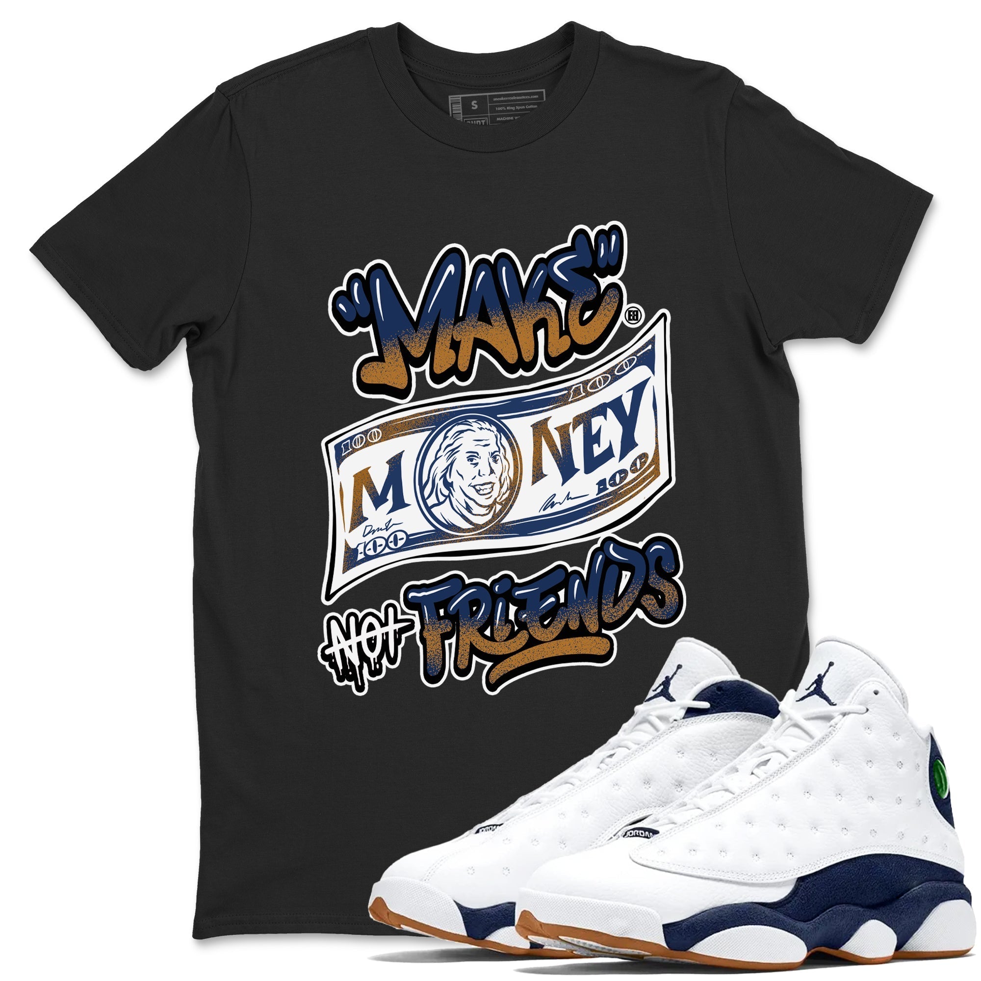 Make Money Not Friends snkmatch Tees - Air Jordan 13 Midnight Navy
