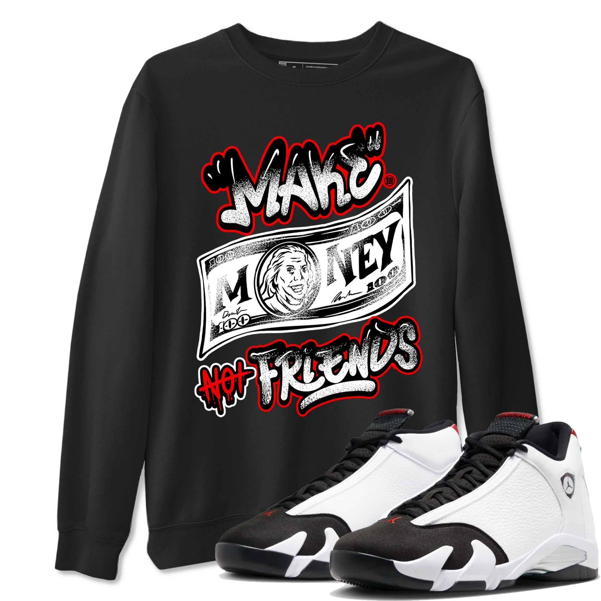Make Money Not Friends snkmatch Tees - Air Jordan 14 Black Toe