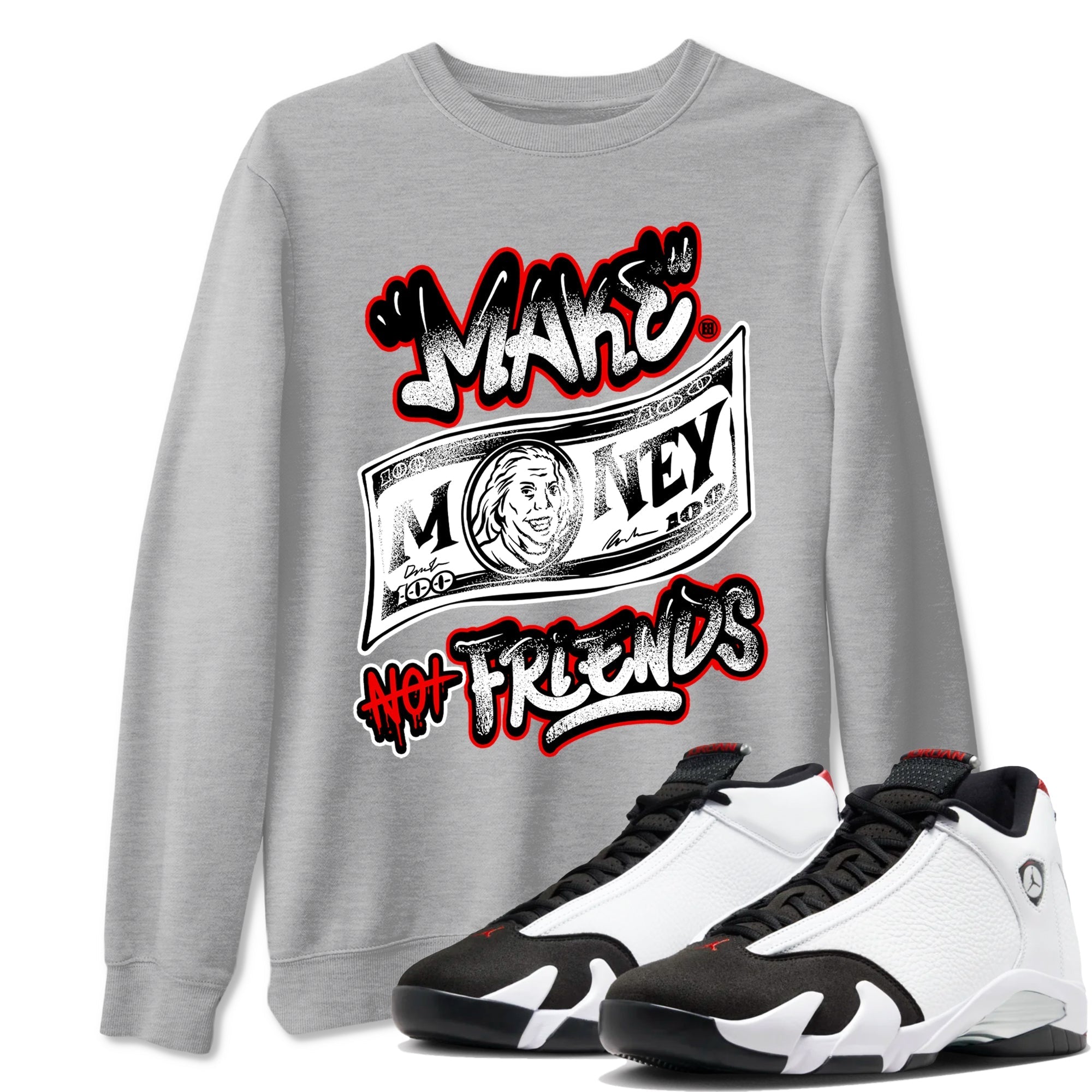 Make Money Not Friends snkmatch Tees - Air Jordan 14 Black Toe