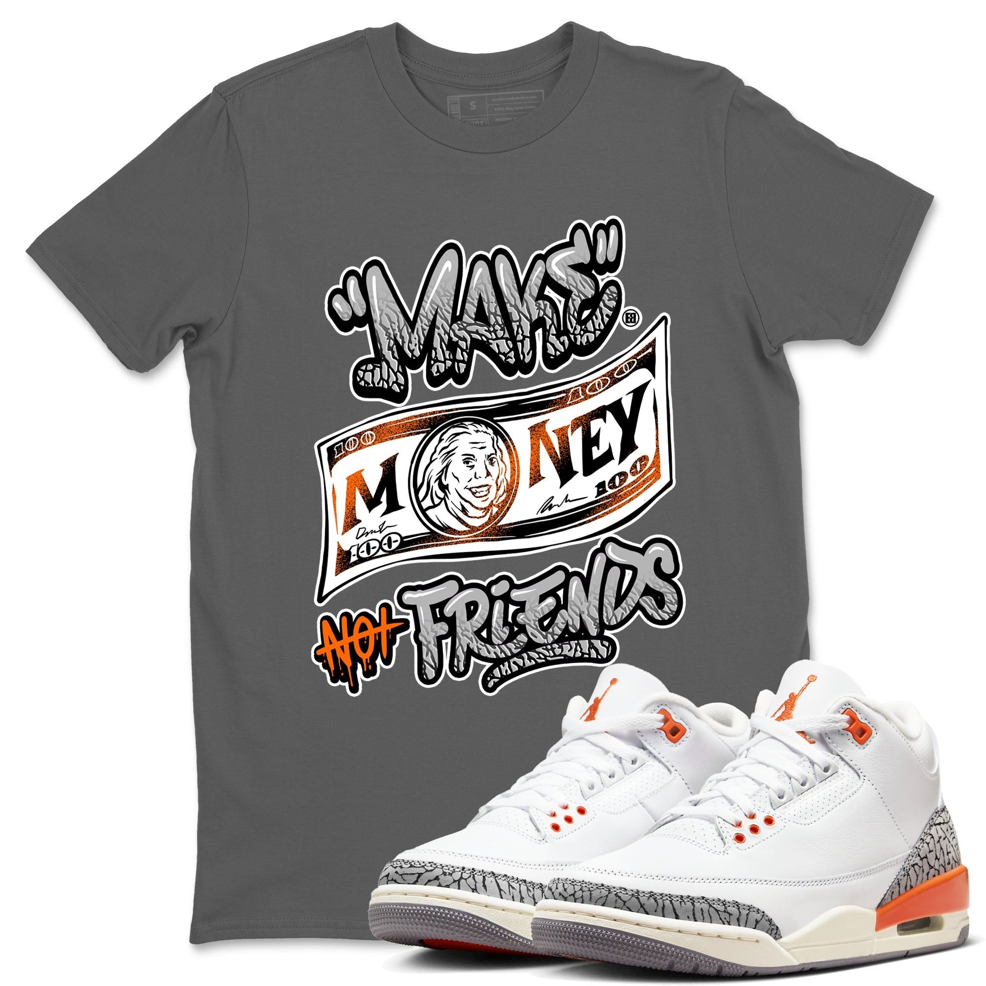 Make Money Not Friends snkmatch Tees - Air Jordan 3 Georgia Peach