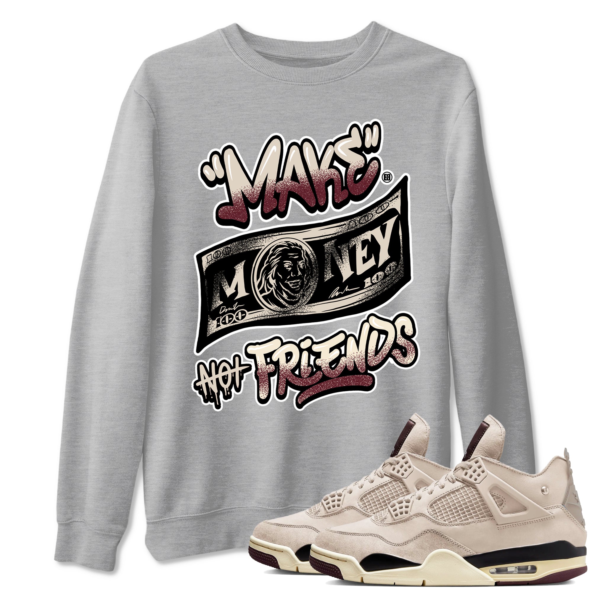 Make Money Not Friends snkmatch Tees - Air Jordan 4 A Ma Maniere x Fossil Stone