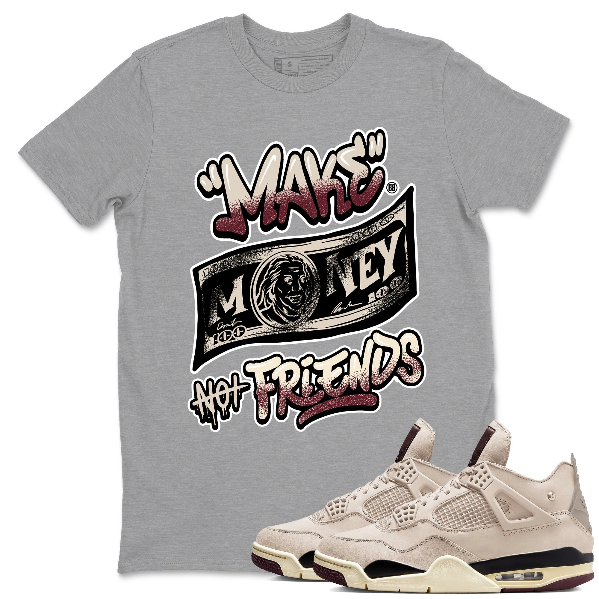 Make Money Not Friends snkmatch Tees - Air Jordan 4 A Ma Maniere x Fossil Stone