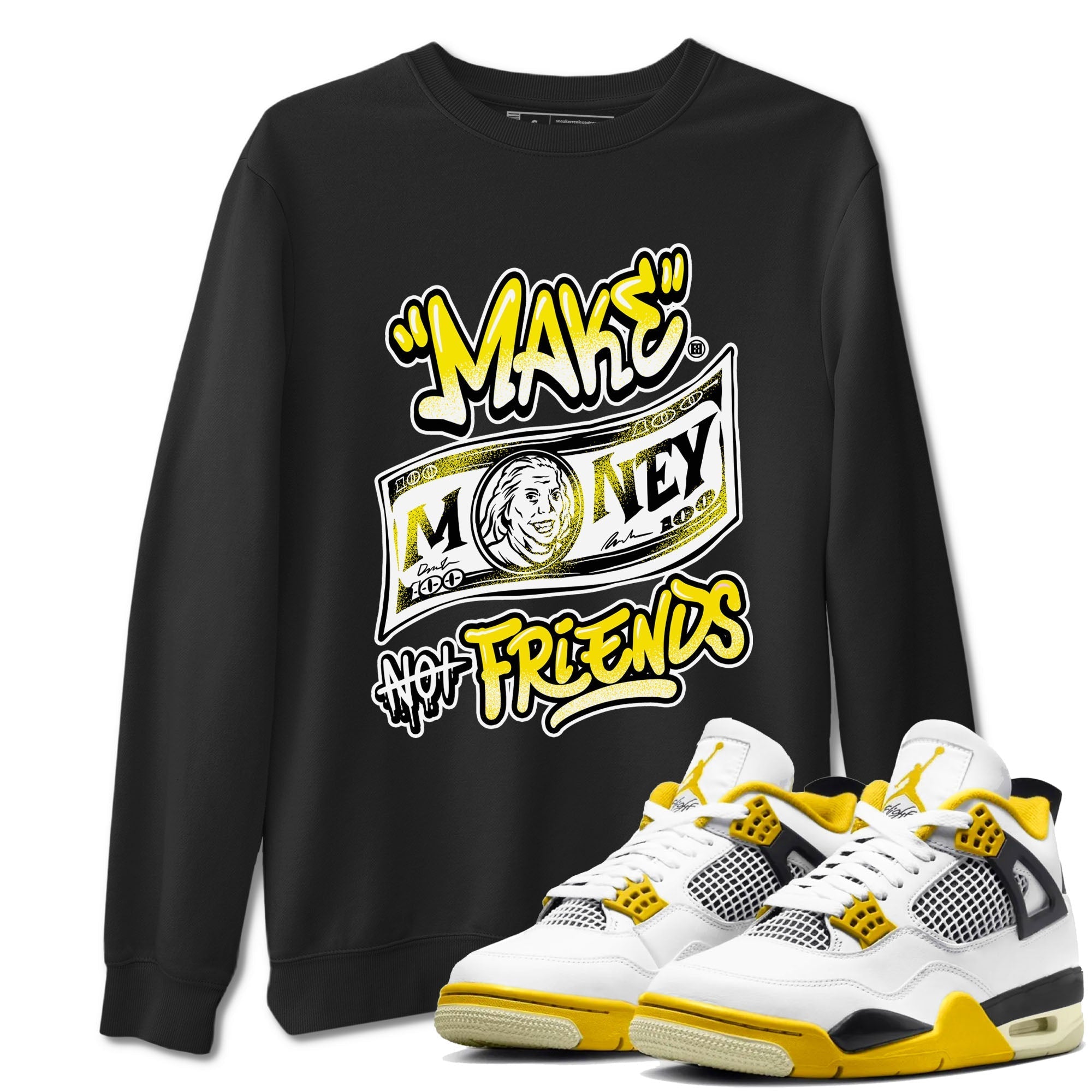 Make Money Not Friends snkmatch Tees - Air Jordan 4 Vivid Sulfur