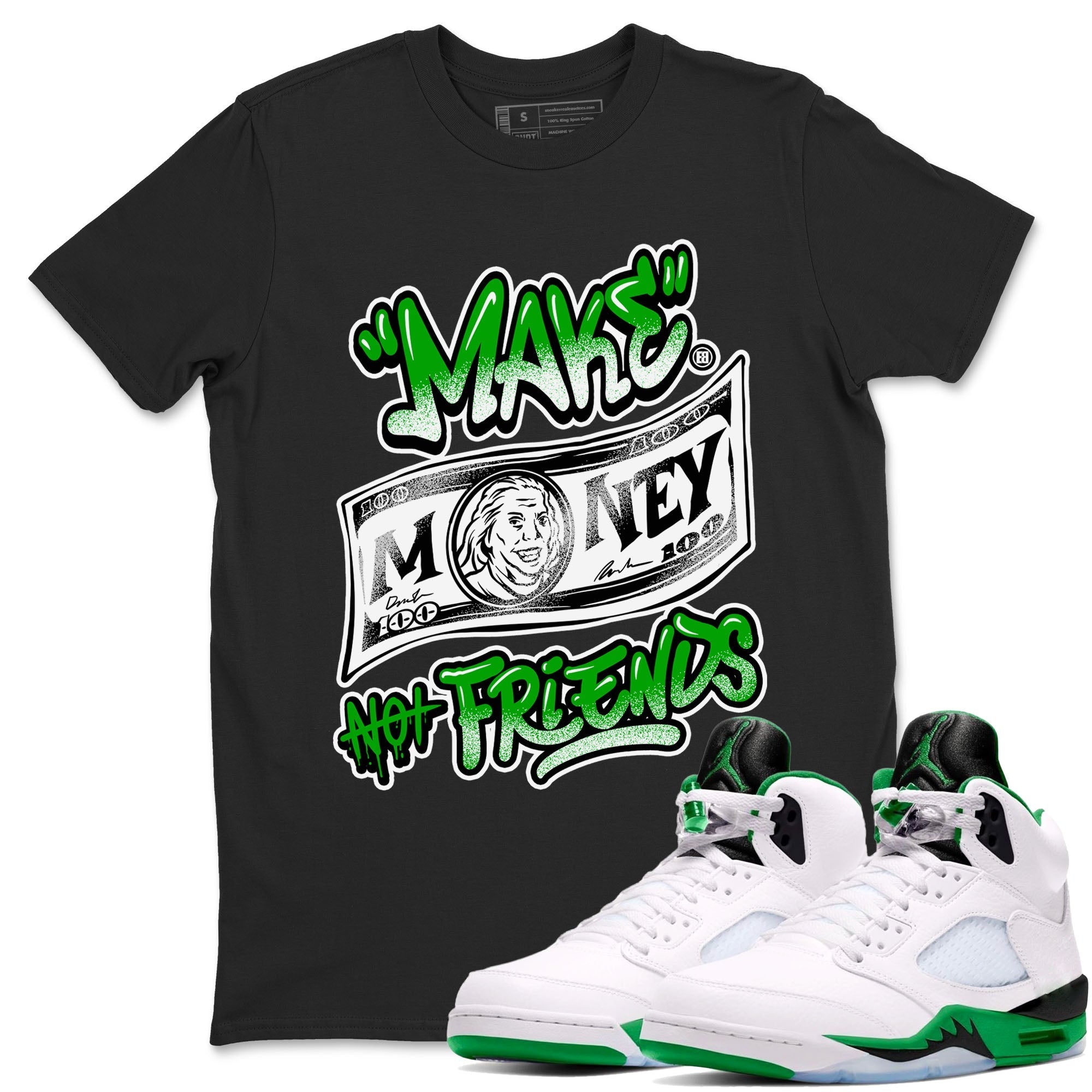 Make Money Not Friends snkmatch Tees - Air Jordan 5 Lucky Green