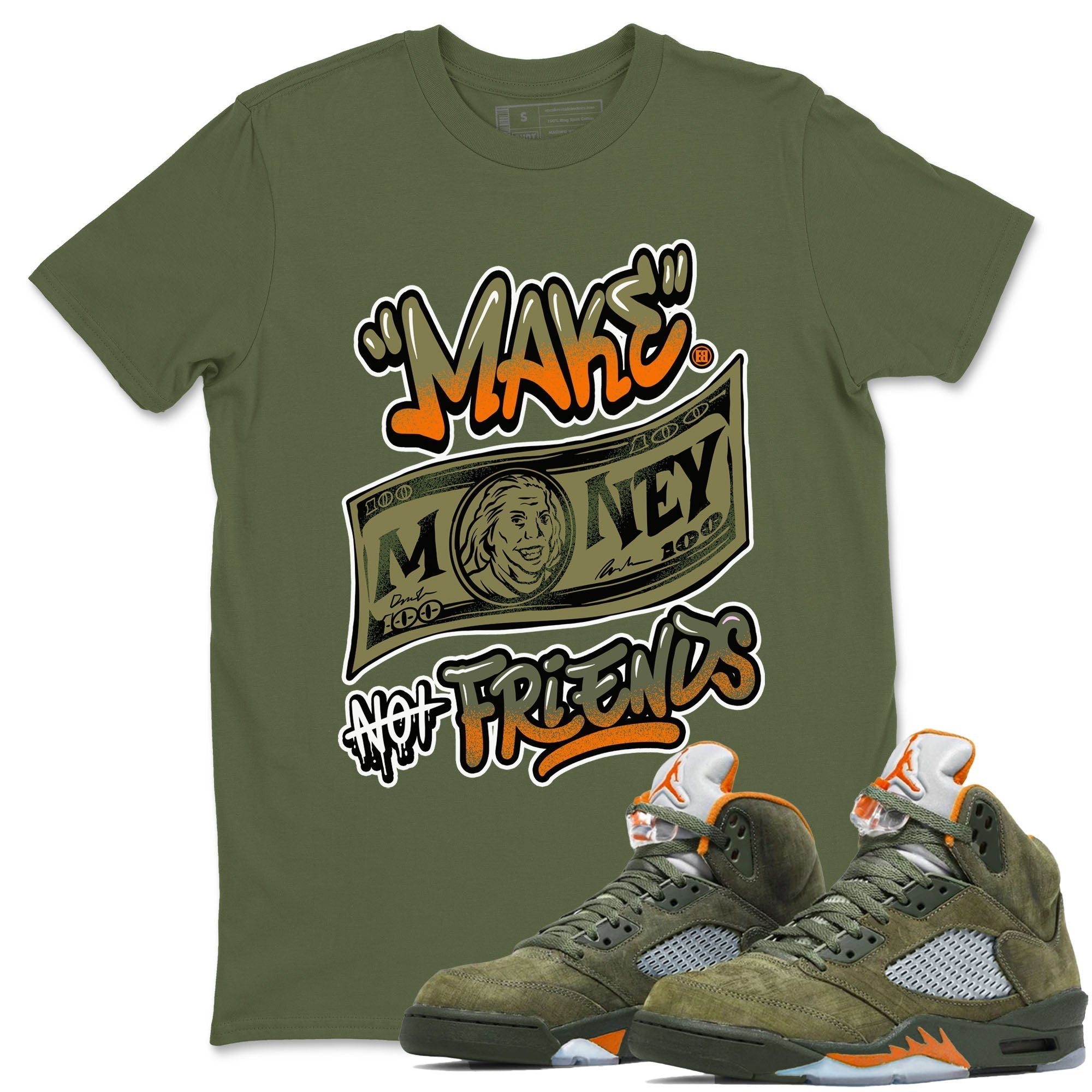 Make Money Not Friends snkmatch Tees - Air Jordan 5 Olive