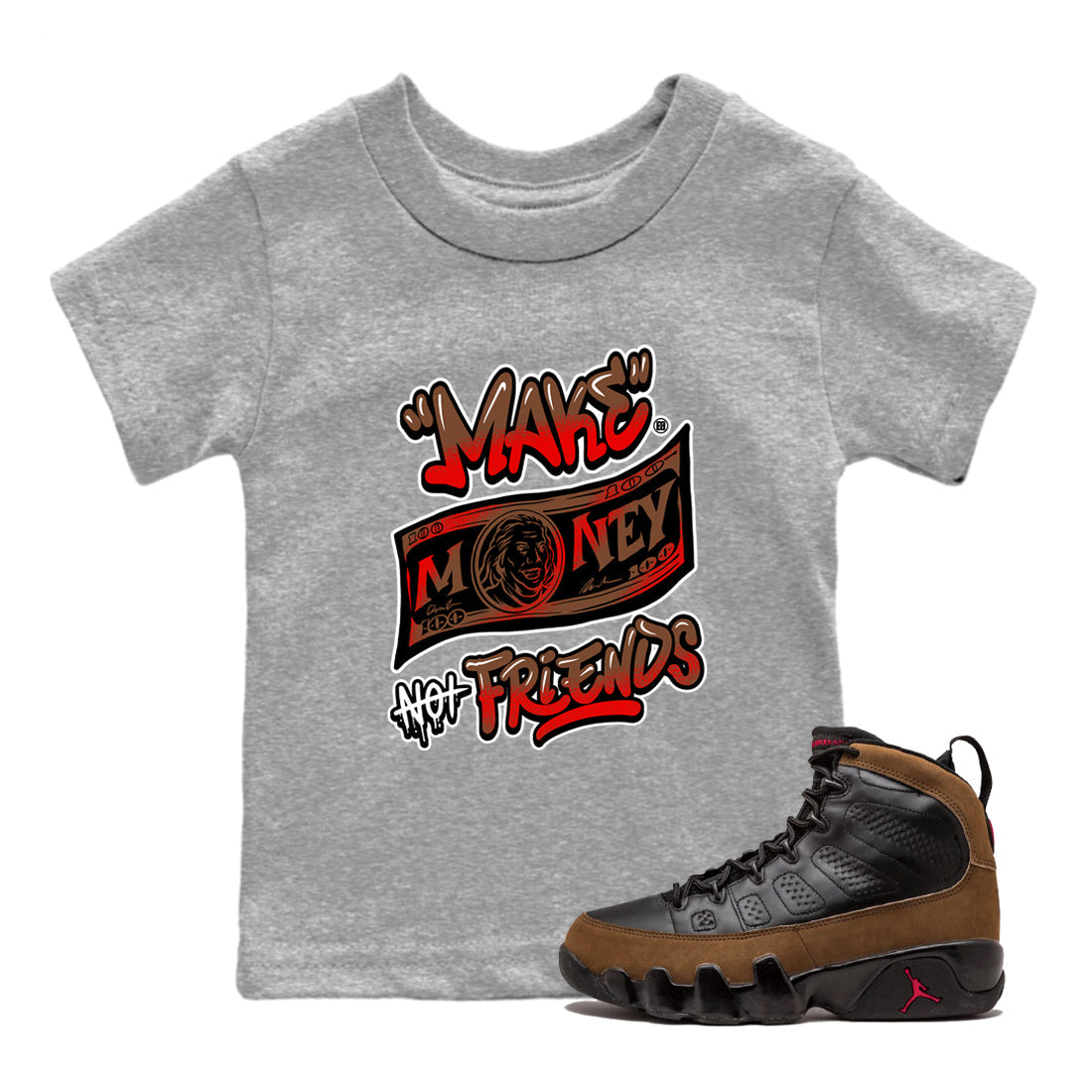 Make Money Not Friends snkmatch Tees Kids - Air Jordan 9 Olive