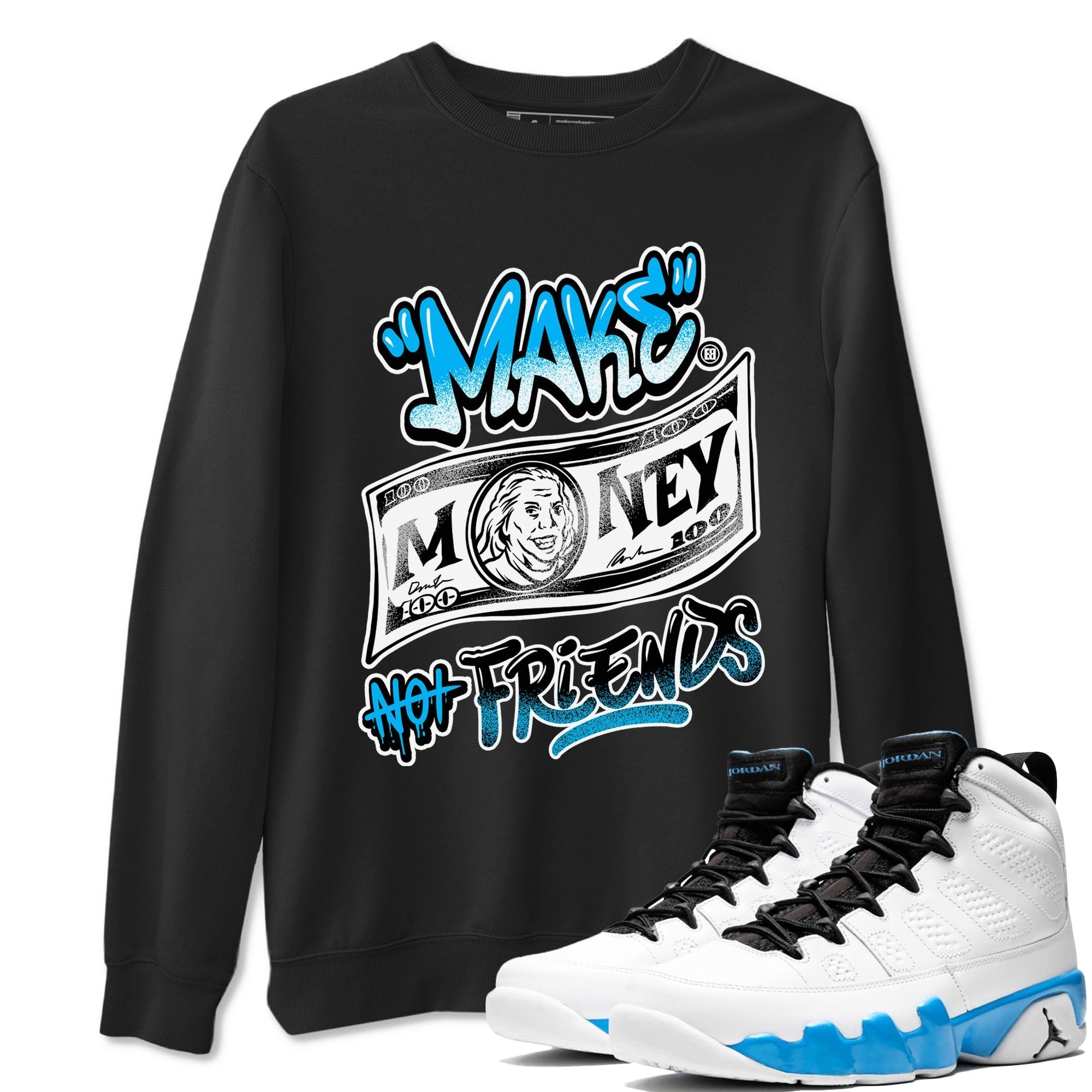 Make Money Not Friends snkmatch Tees - Air Jordan 9 Powder Blue