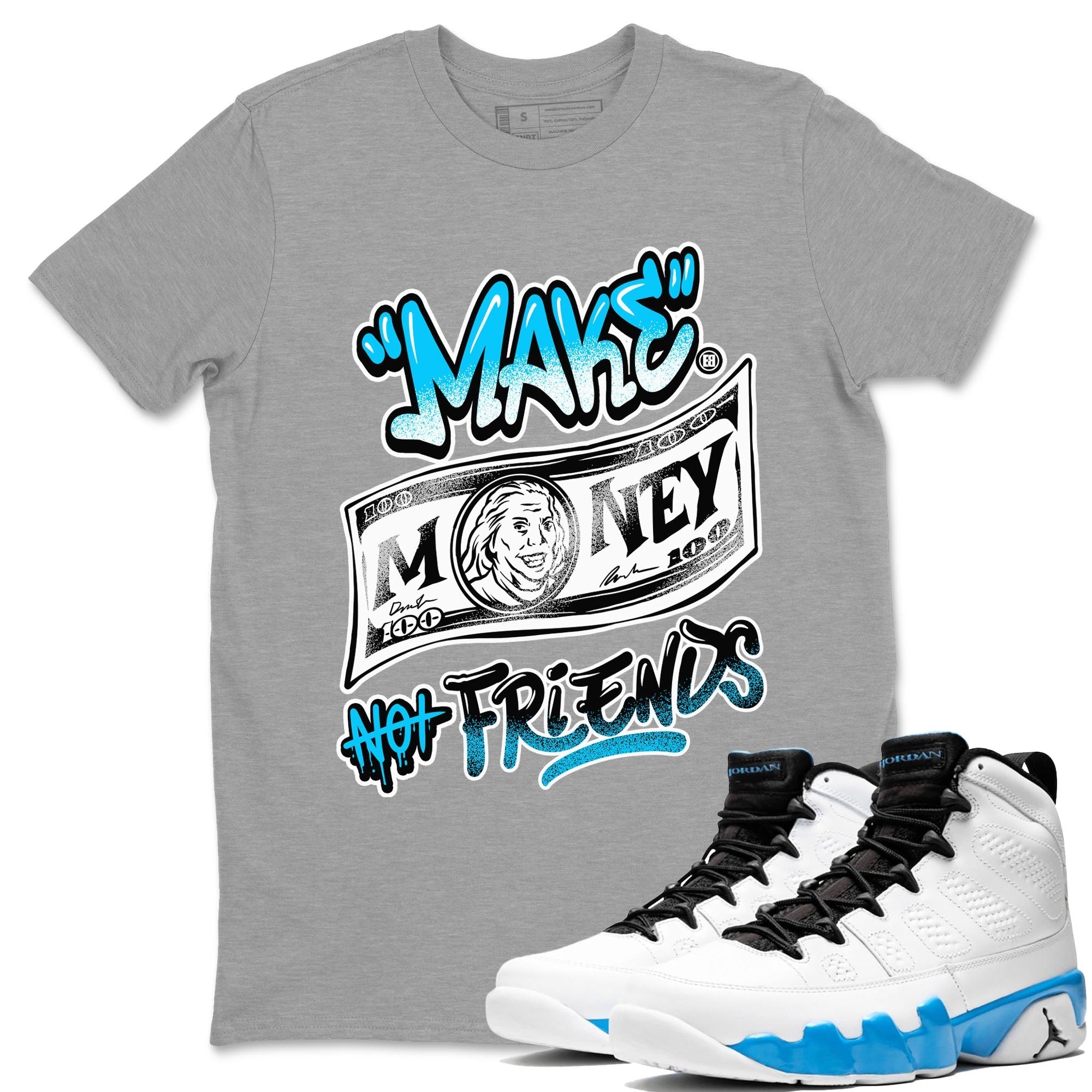 Make Money Not Friends snkmatch Tees - Air Jordan 9 Powder Blue