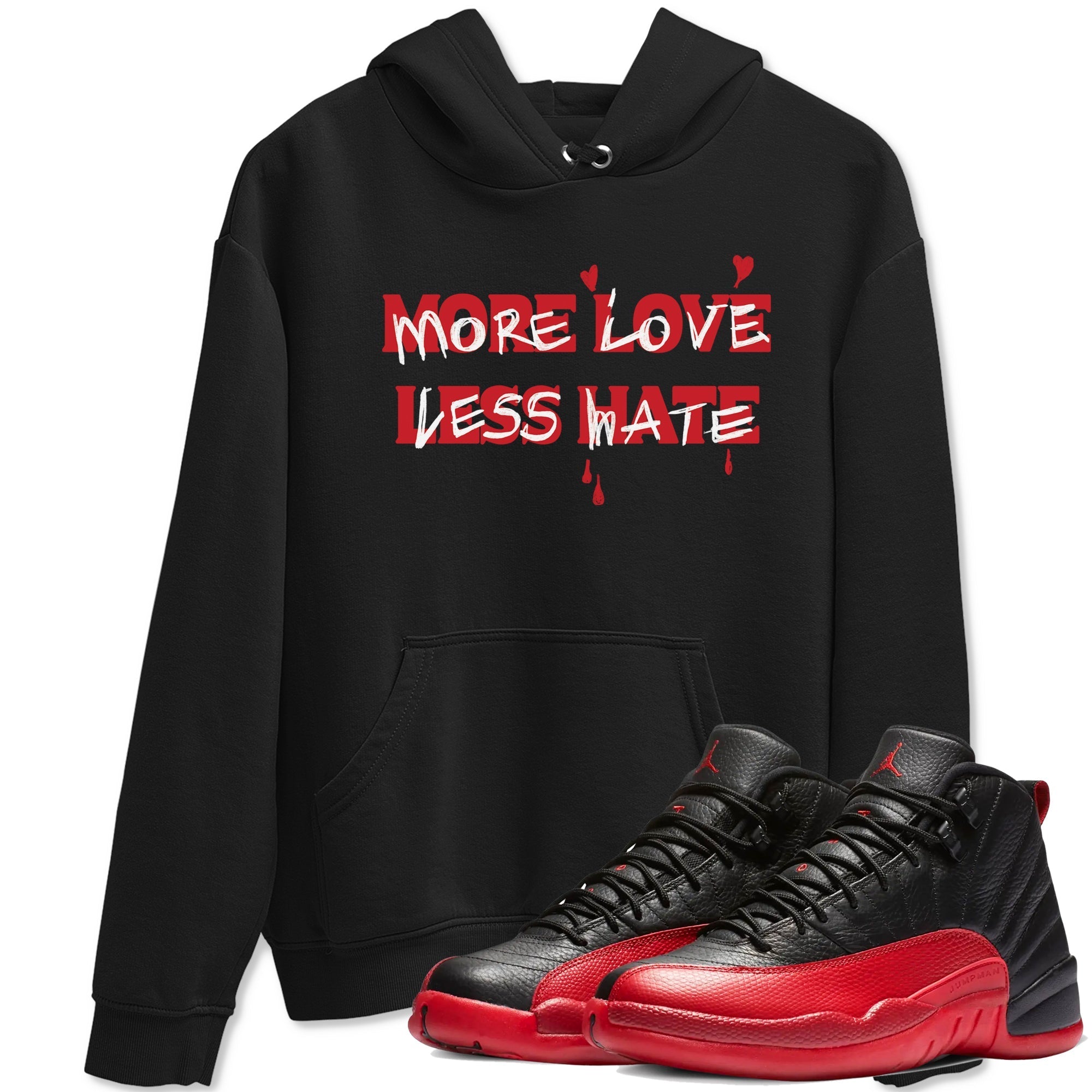 More Love Less Hate snkmatch Tees - Air Jordan 12 Flu Game