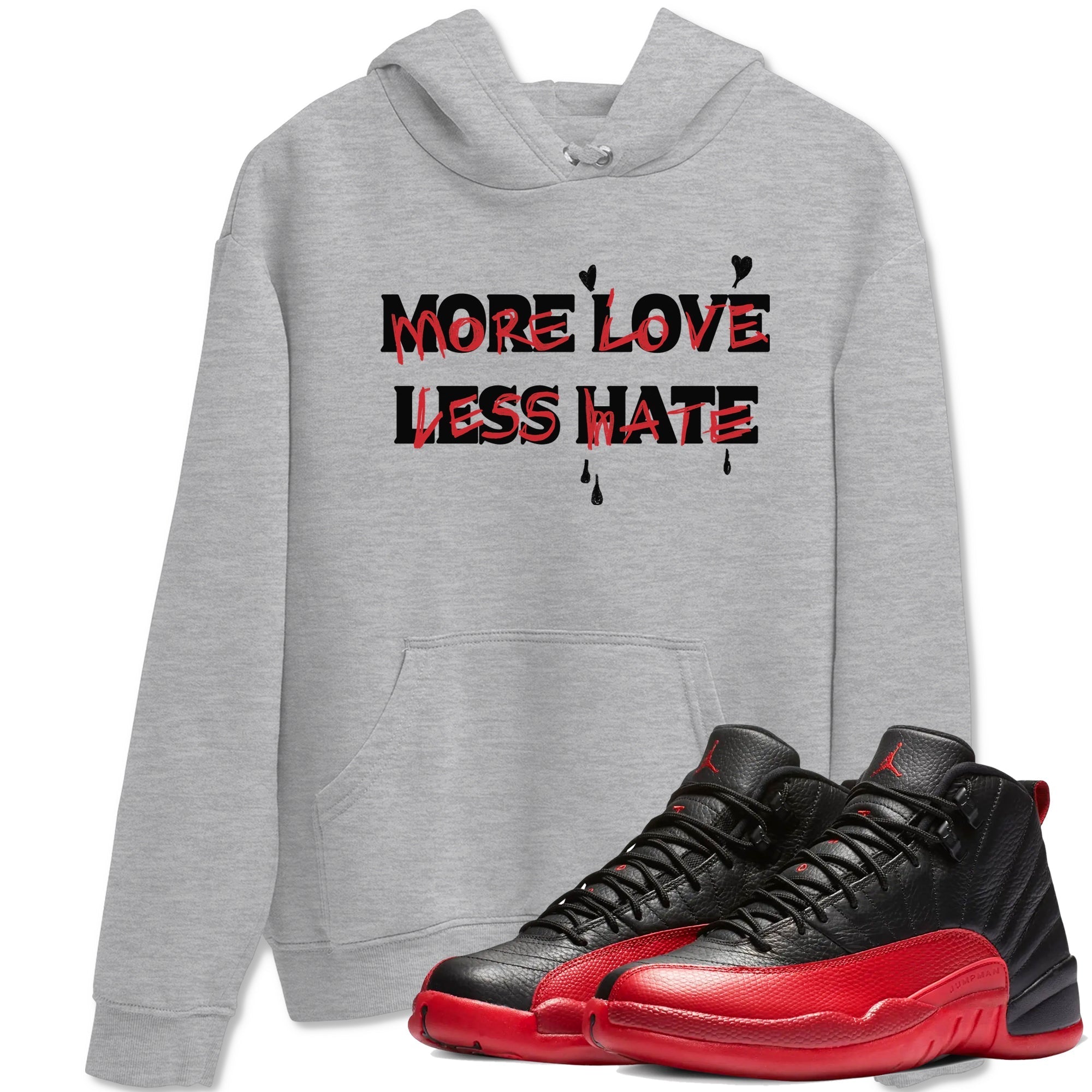 More Love Less Hate snkmatch Tees - Air Jordan 12 Flu Game