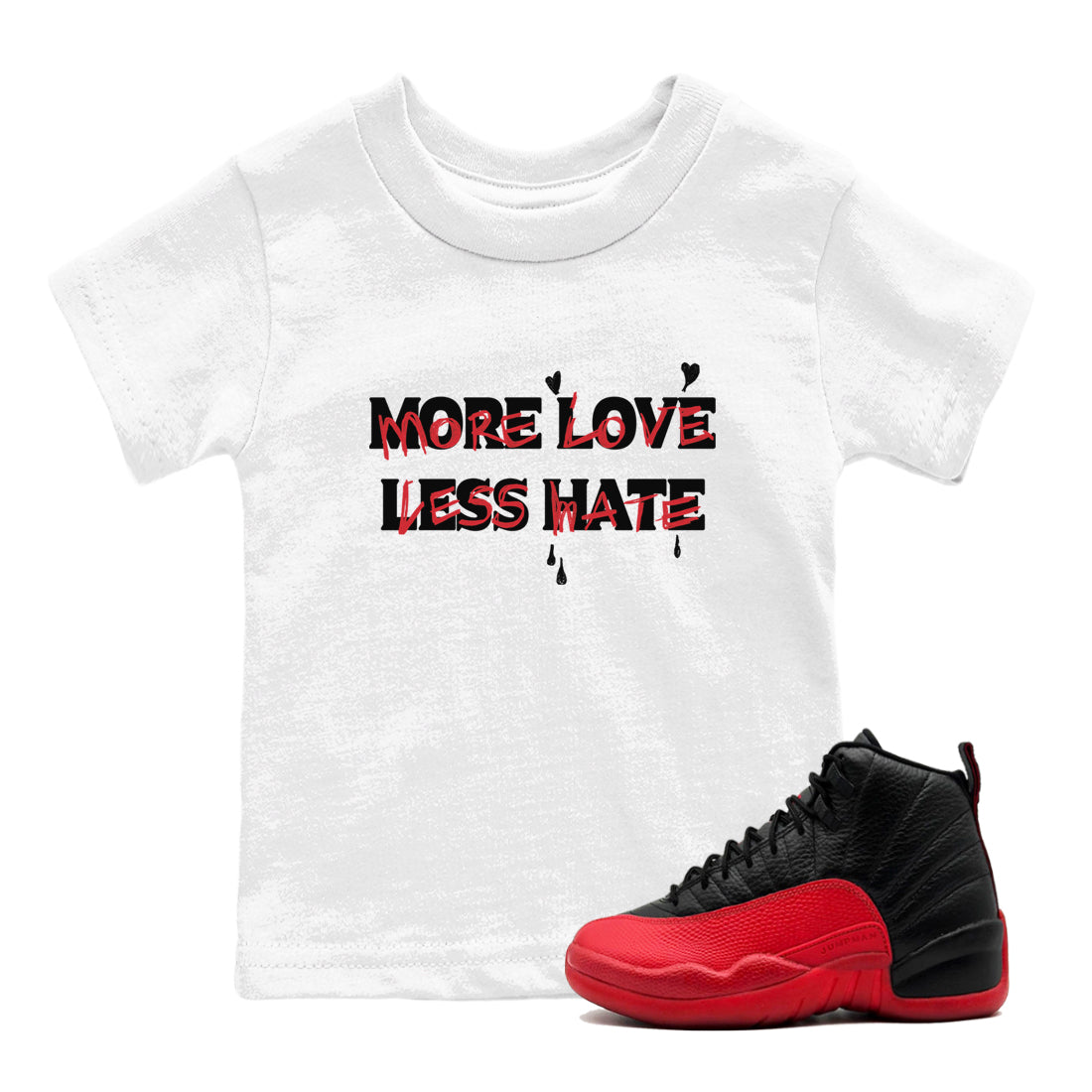 More Love Less Hate snkmatch Tees Kids - Air Jordan 12 Flu Game