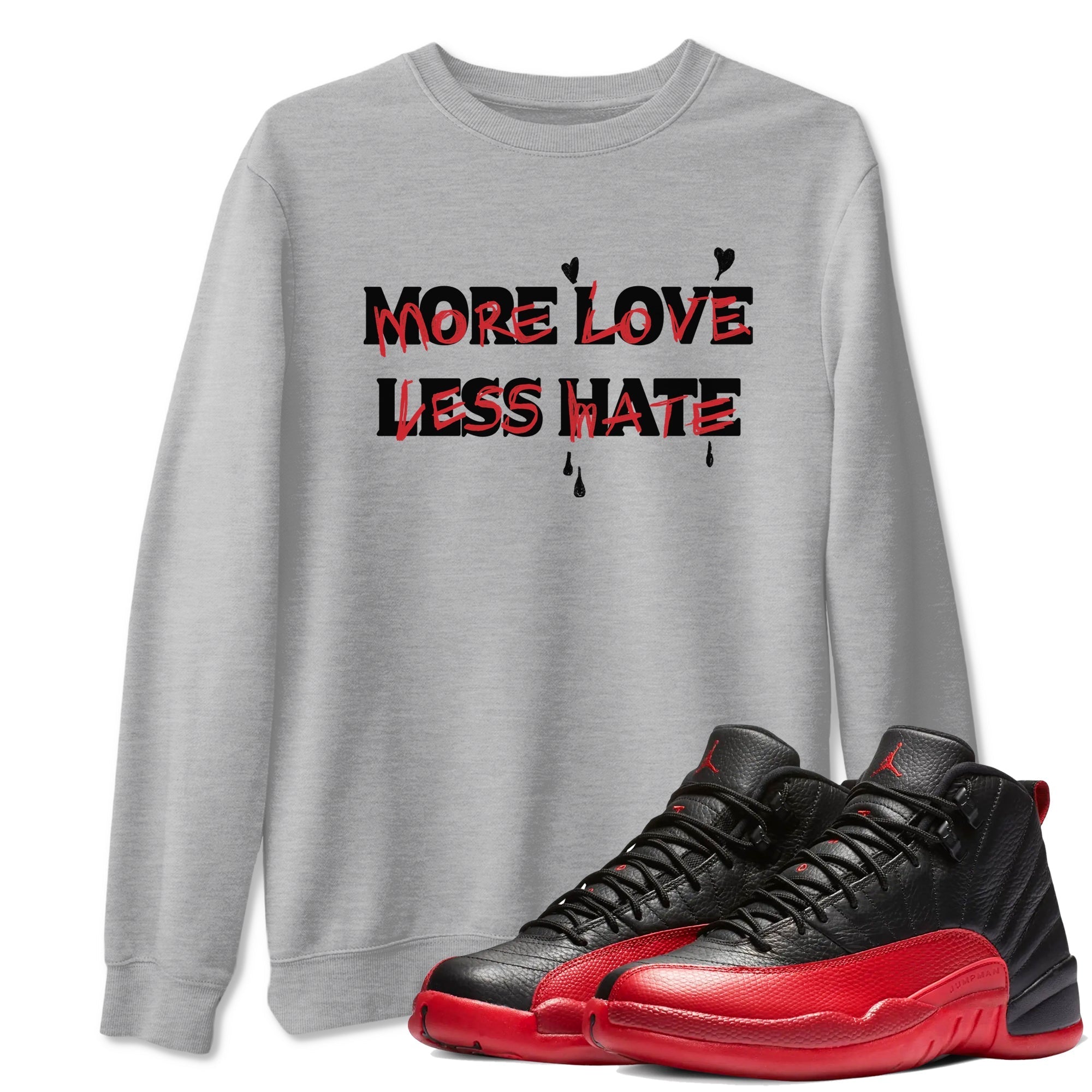 More Love Less Hate snkmatch Tees - Air Jordan 12 Flu Game