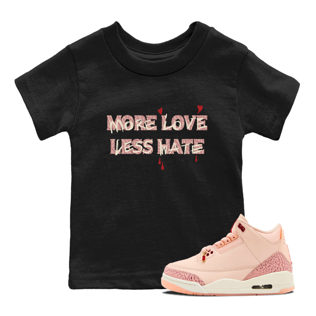 More Love Less Hate snkmatch Tees Kids - Air Jordan 3 Valentines Day