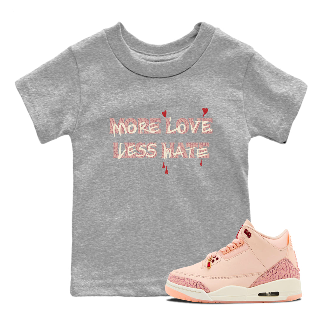 More Love Less Hate snkmatch Tees Kids - Air Jordan 3 Valentines Day