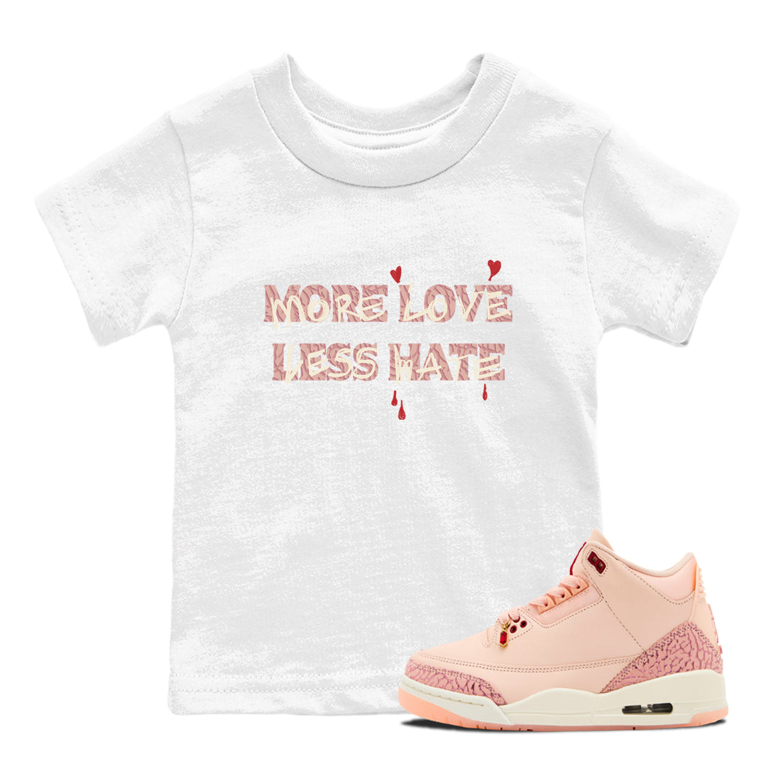 More Love Less Hate snkmatch Tees Kids - Air Jordan 3 Valentines Day
