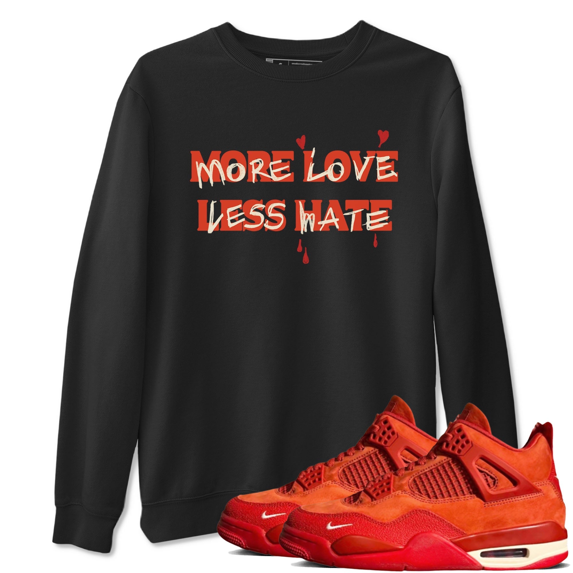More Love Less Hate snkmatch Tees - Air Jordan 4 Brick By Brick