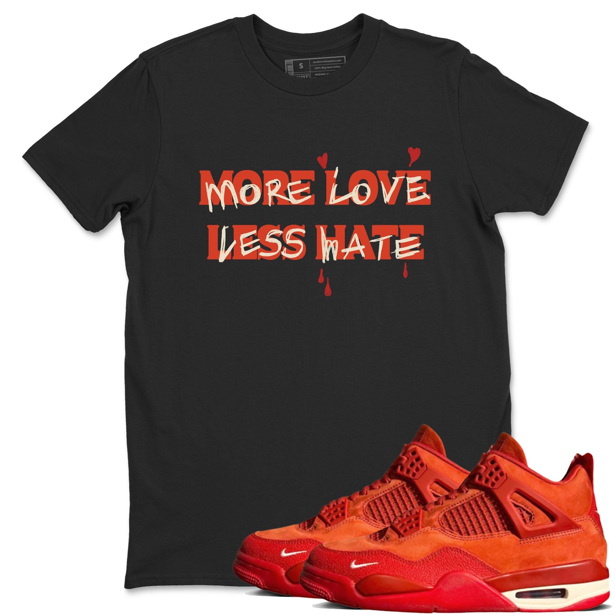 More Love Less Hate snkmatch Tees - Air Jordan 4 Brick By Brick