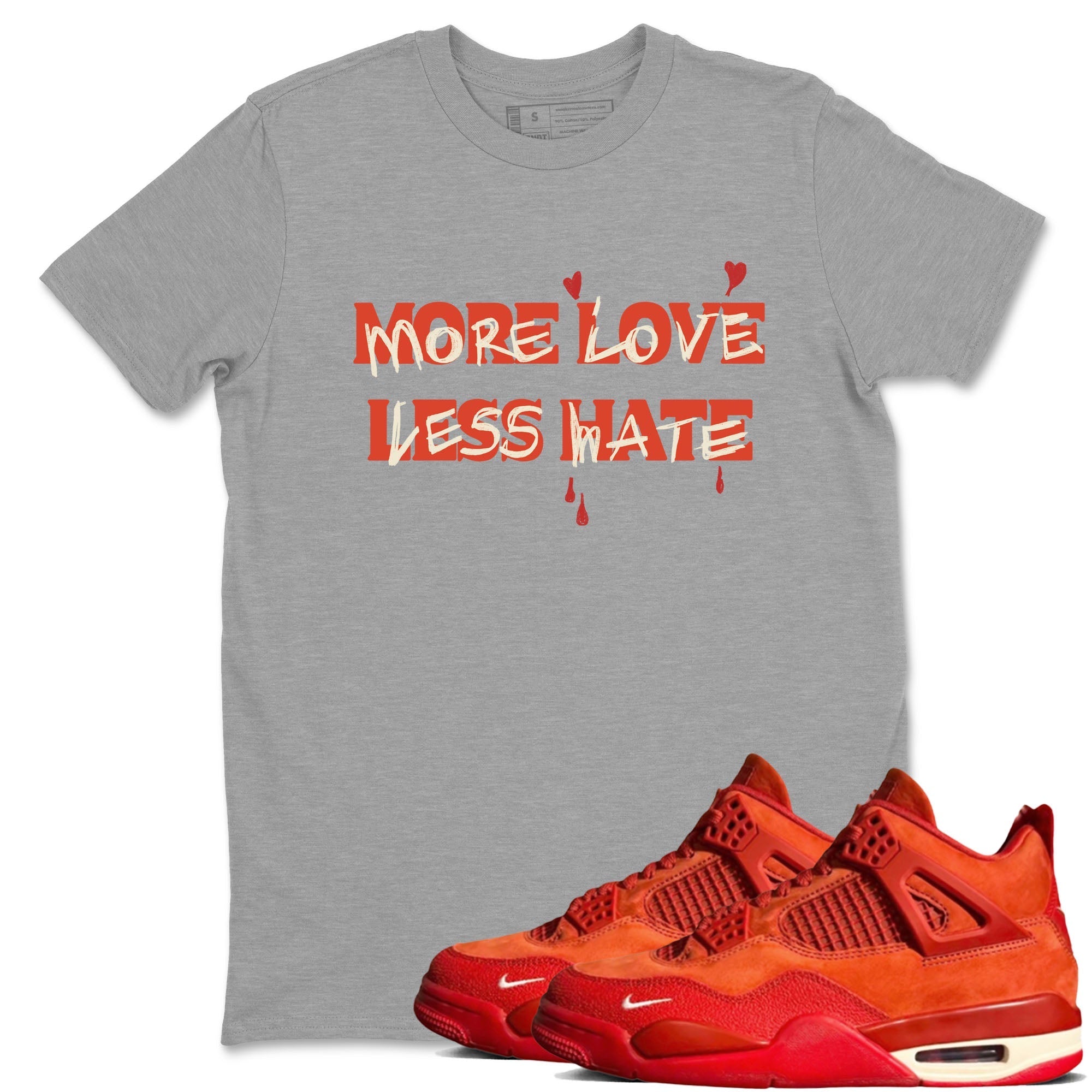 More Love Less Hate snkmatch Tees - Air Jordan 4 Brick By Brick