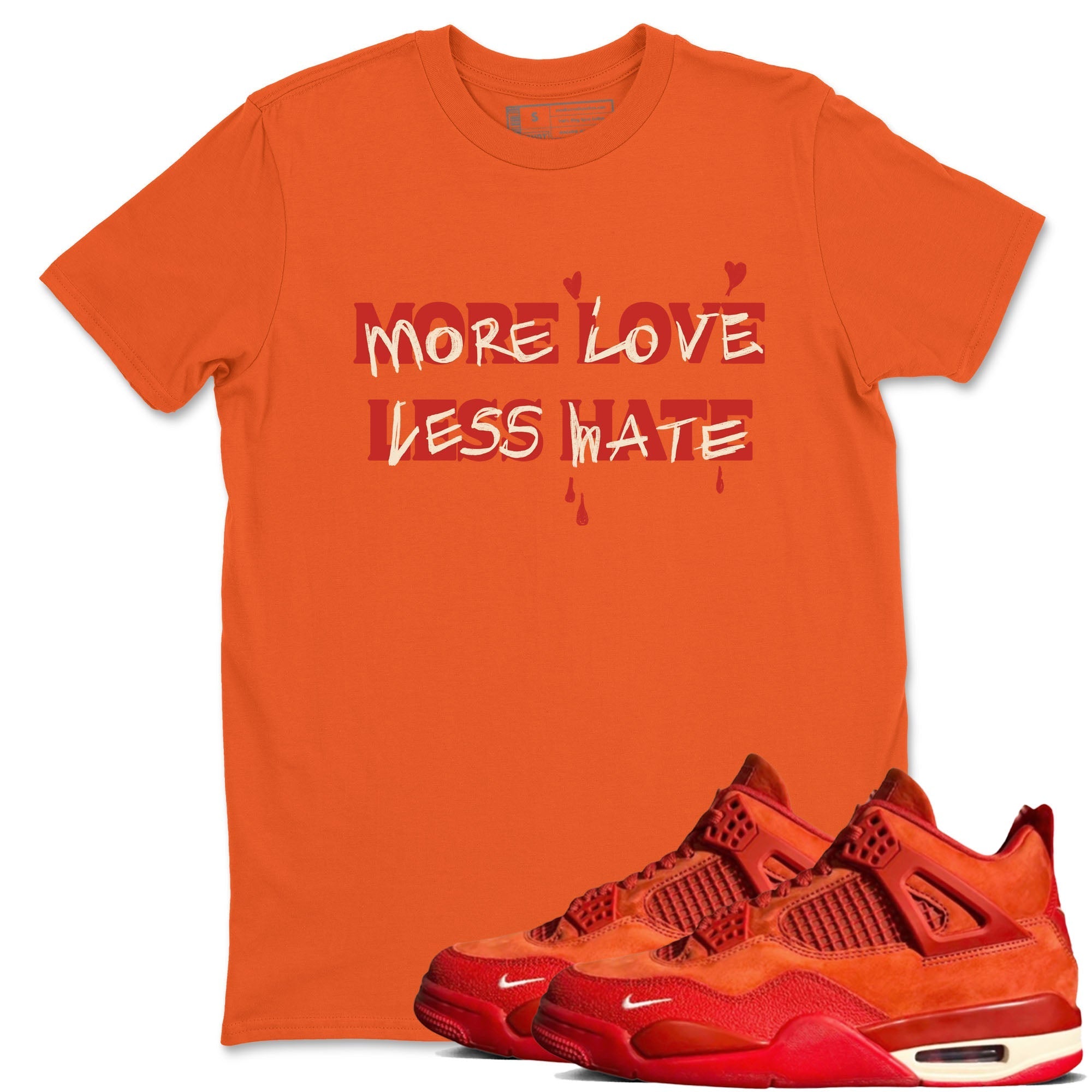 More Love Less Hate snkmatch Tees - Air Jordan 4 Brick By Brick