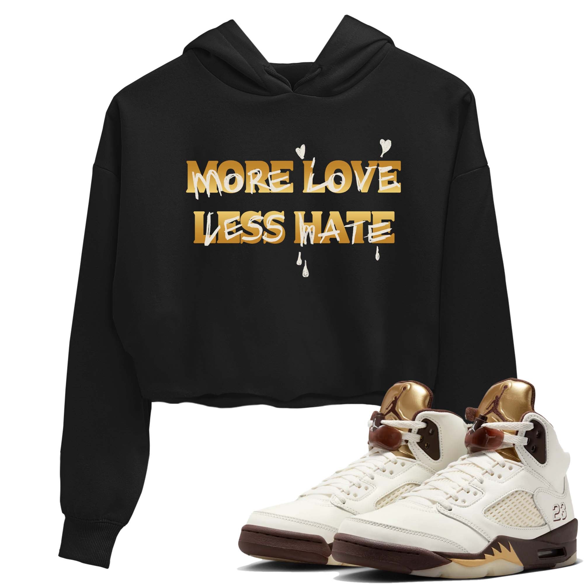 More Love Less Hate snkmatch Women's Top - Air Jordan 5 Golden Ticket