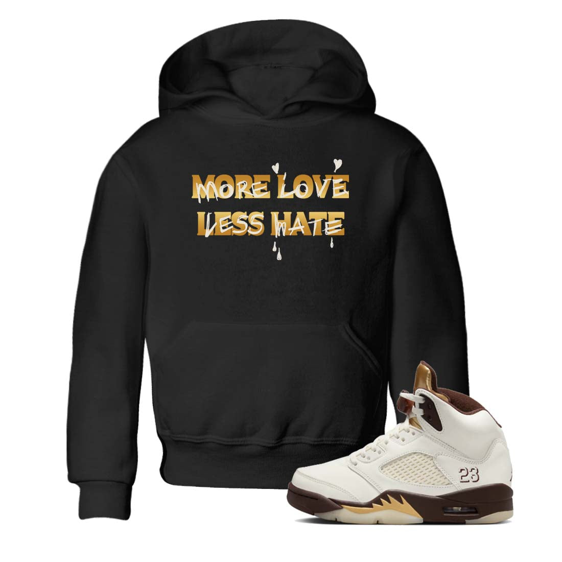 More Love Less Hate snkmatch Tees Kids - Air Jordan 5 Golden Ticket