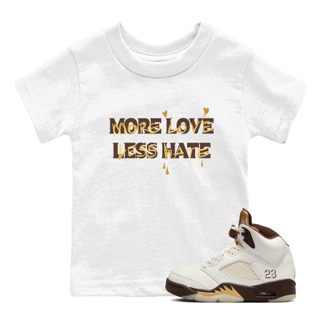 More Love Less Hate snkmatch Tees Kids - Air Jordan 5 Golden Ticket