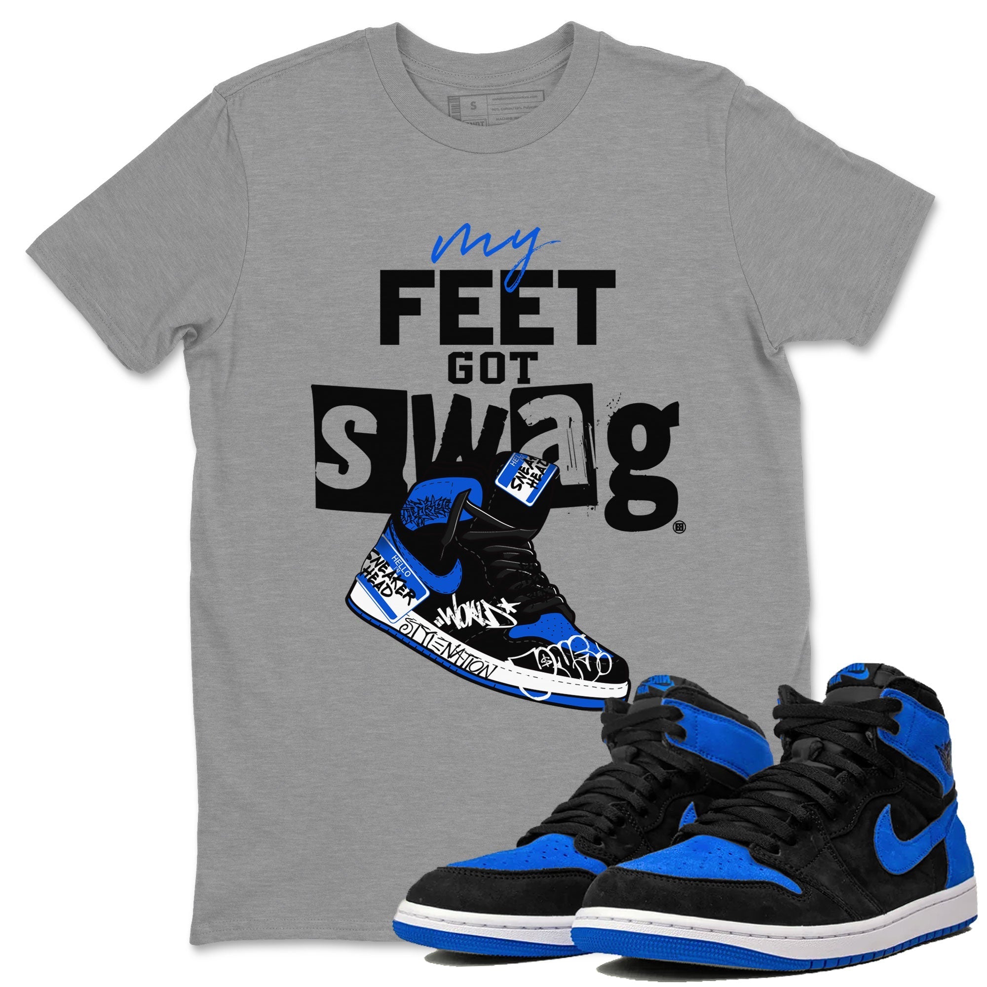 My Feet Got Swag snkmatch Tee - Air Jordan 1 Royal Reimagined