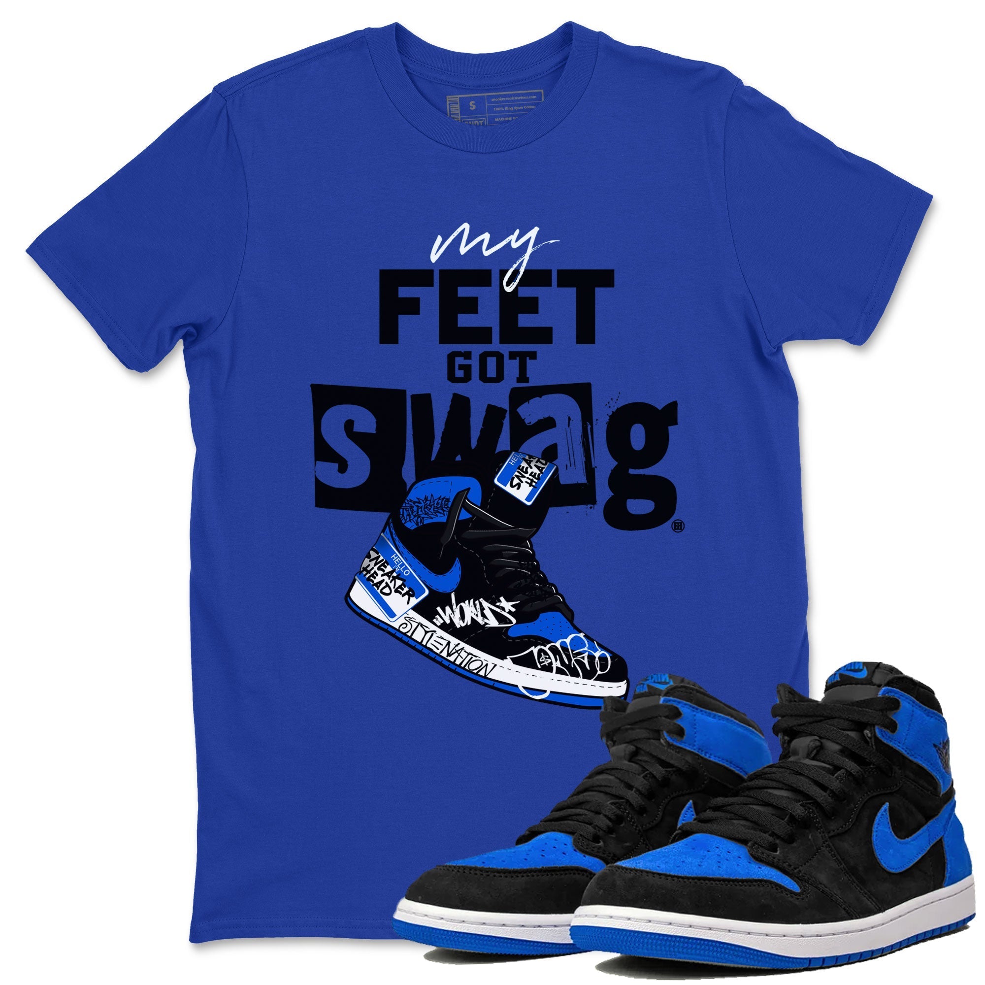 My Feet Got Swag snkmatch Tee - Air Jordan 1 Royal Reimagined