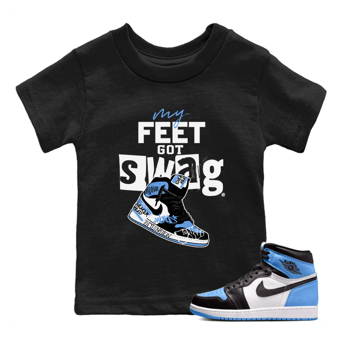 My Feet Got Swag snkmatch Tee Kids - Air Jordan 1 UNC Toe
