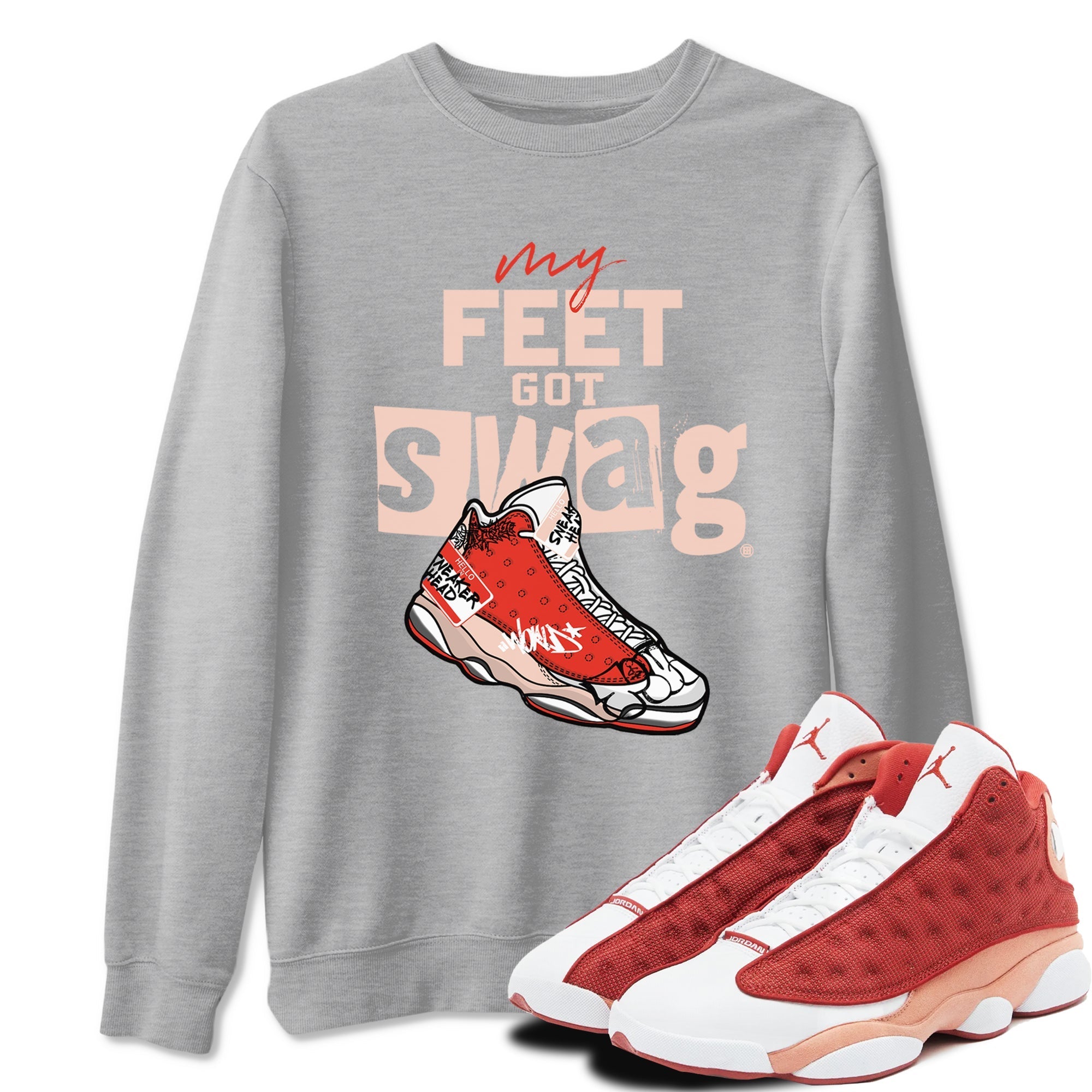 My Feet Got Swag snkmatch Tees - Air Jordan 13 Dune Red