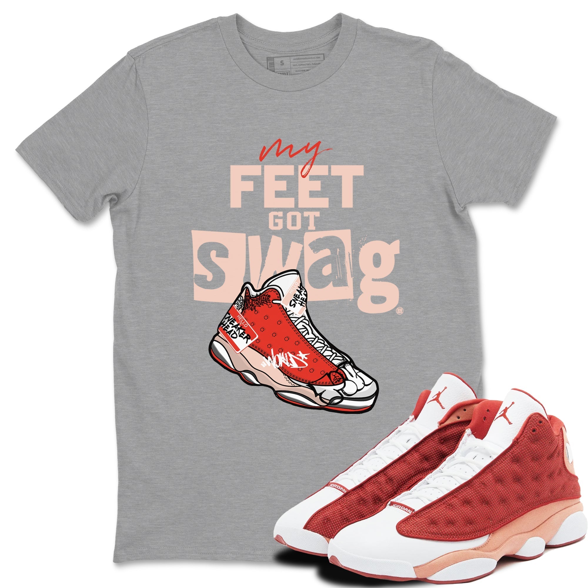 My Feet Got Swag snkmatch Tees - Air Jordan 13 Dune Red