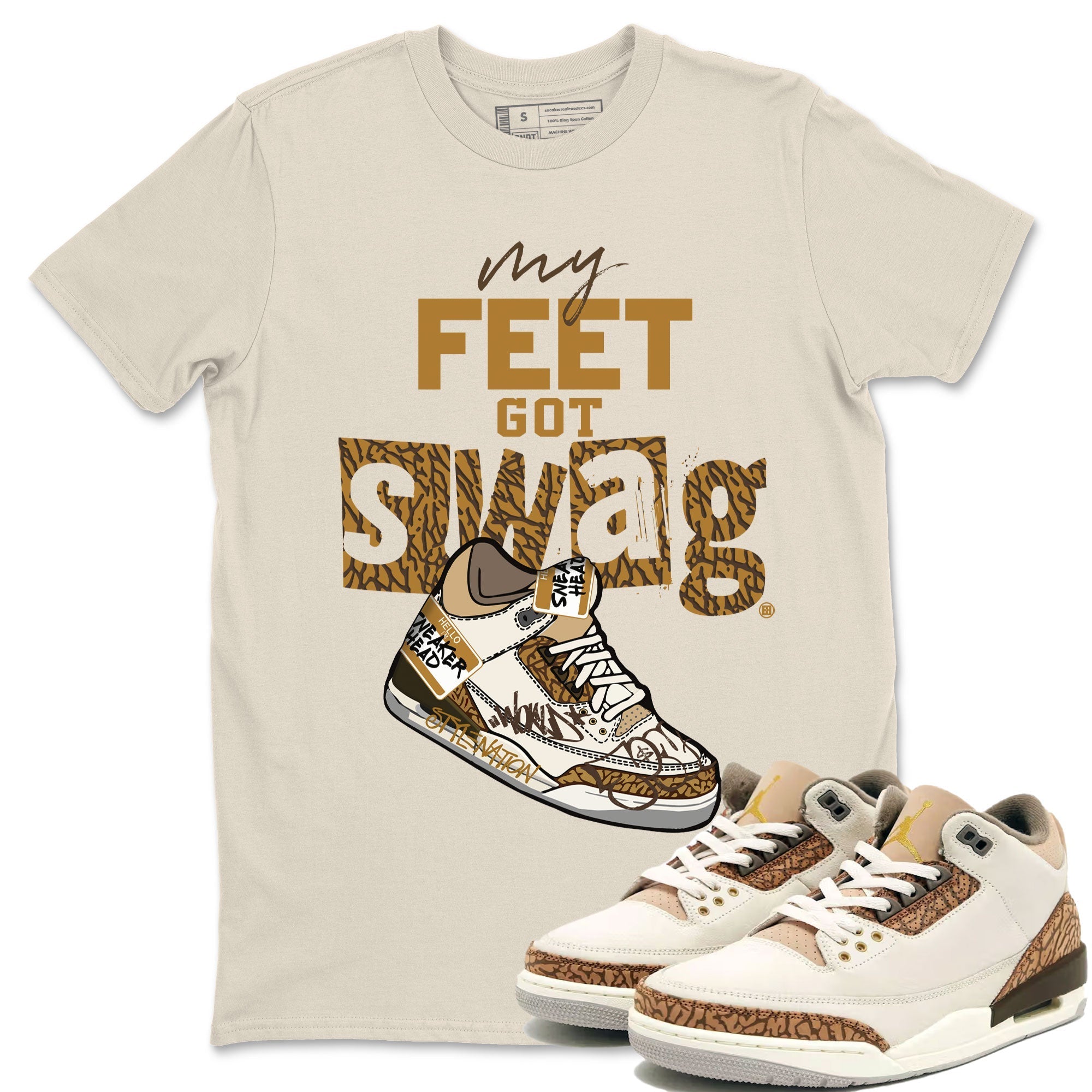 My Feet Got Swag snkmatch Tee - Air Jordan 3 Palomino