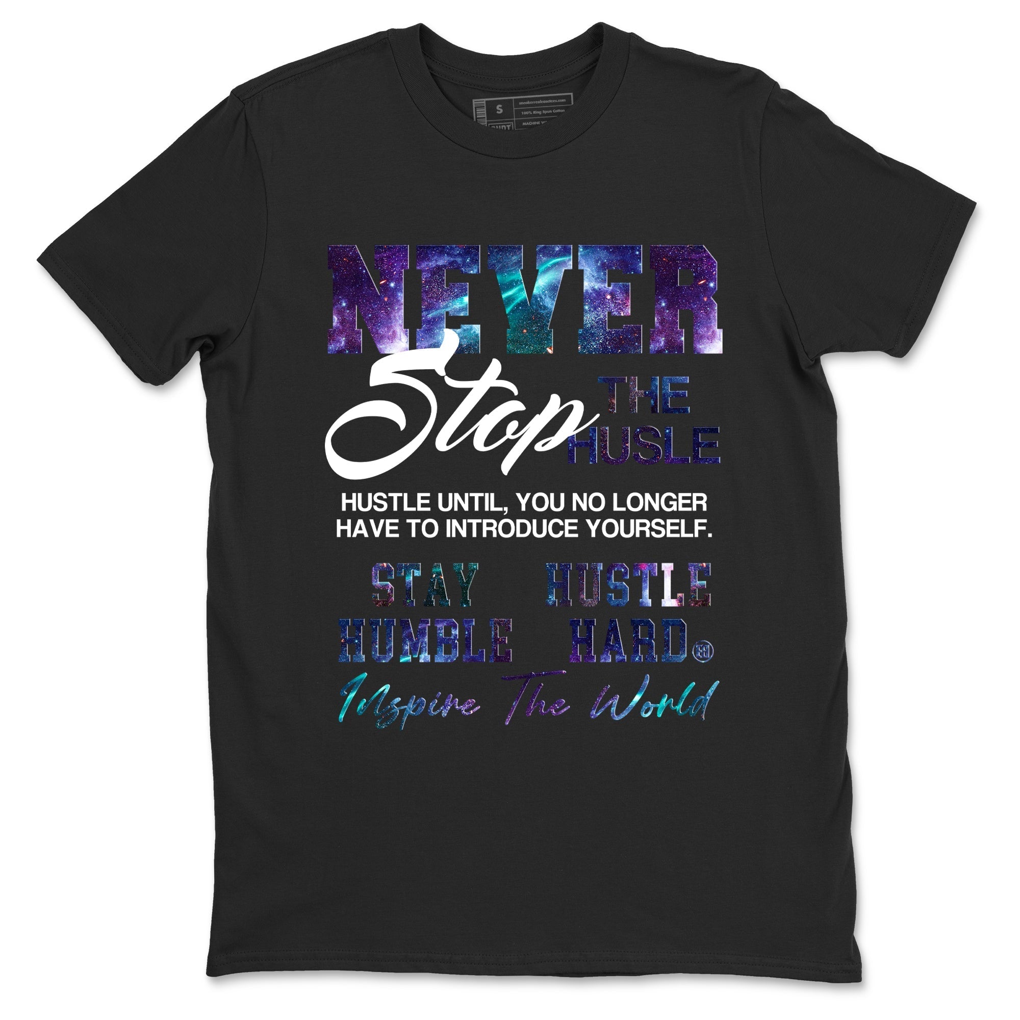 Never Stop The Hustle snkmatch Tees - Air Foamposite One Galaxy