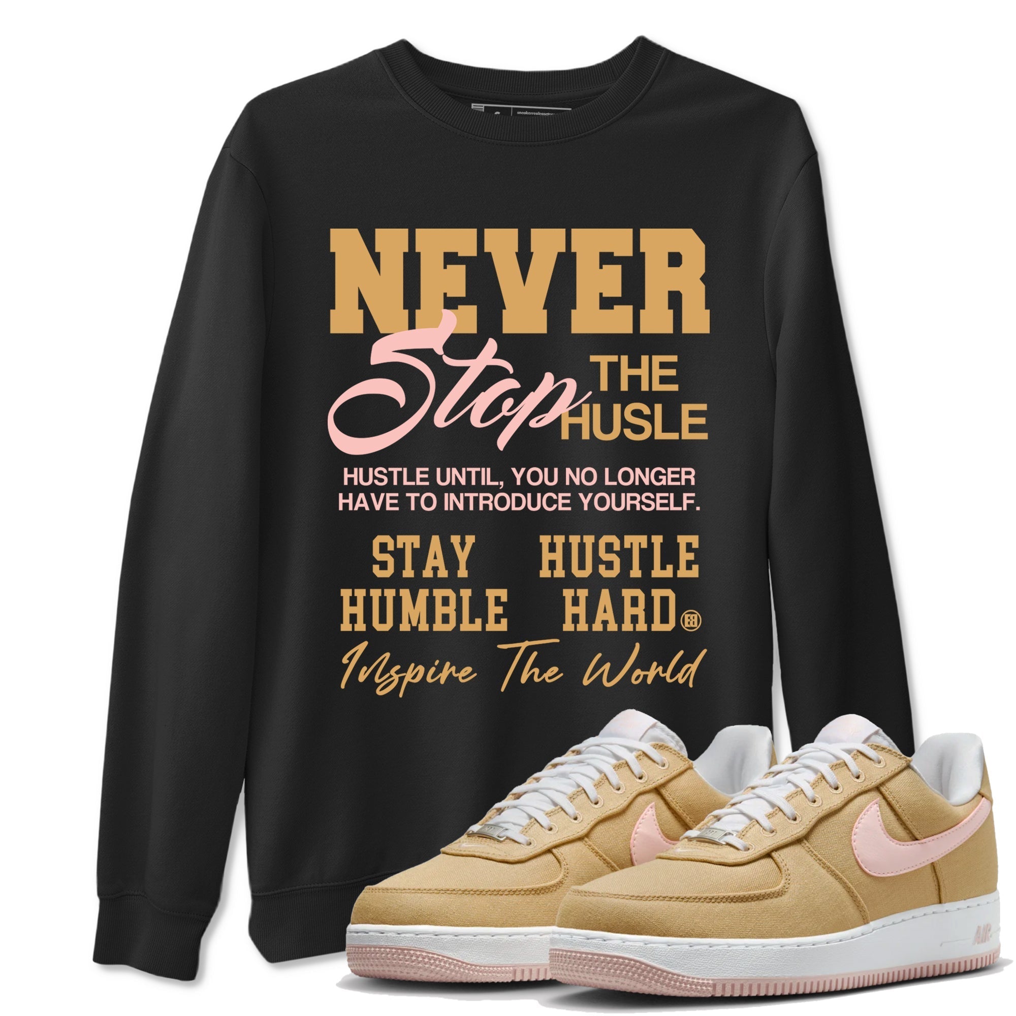 Never Stop The Hustle snkmatch Tees - Air Force 1 Linen
