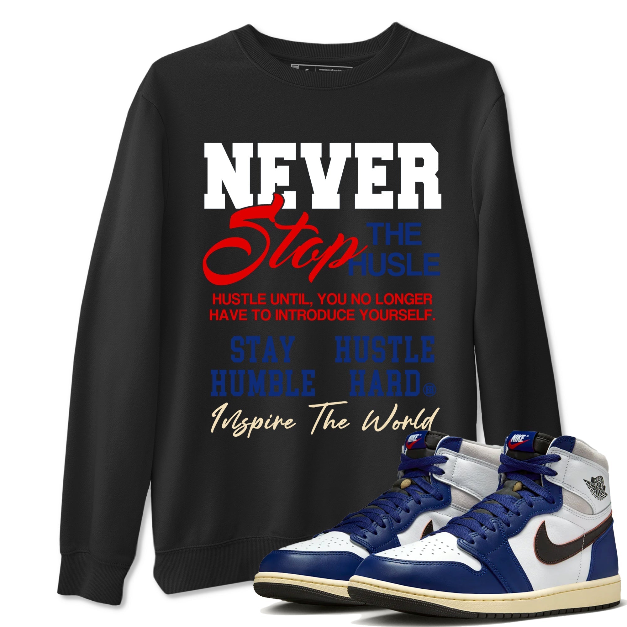 Never Stop The Hustle snkmatch Tees - Air Jordan 1 Rare Air