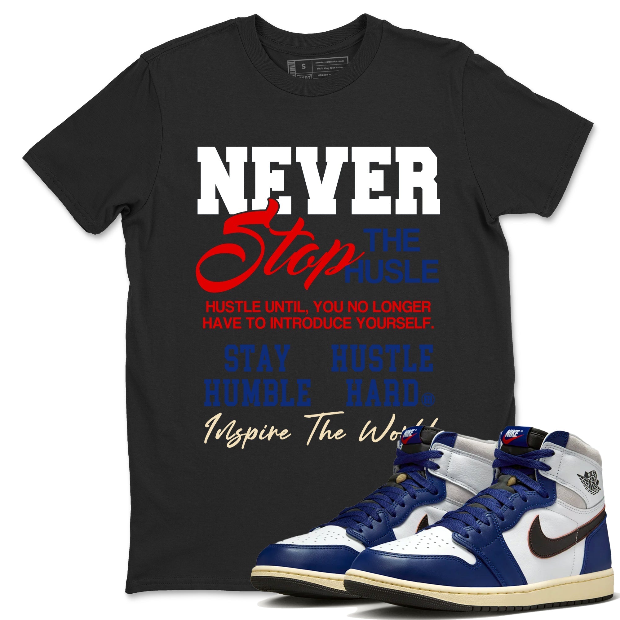 Never Stop The Hustle snkmatch Tees - Air Jordan 1 Rare Air