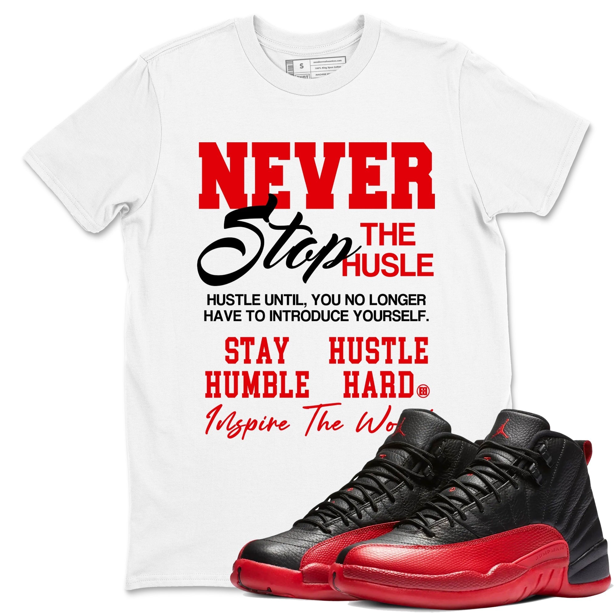 Never Stop The Hustle snkmatch Tees - Air Jordan 12 Flu Game