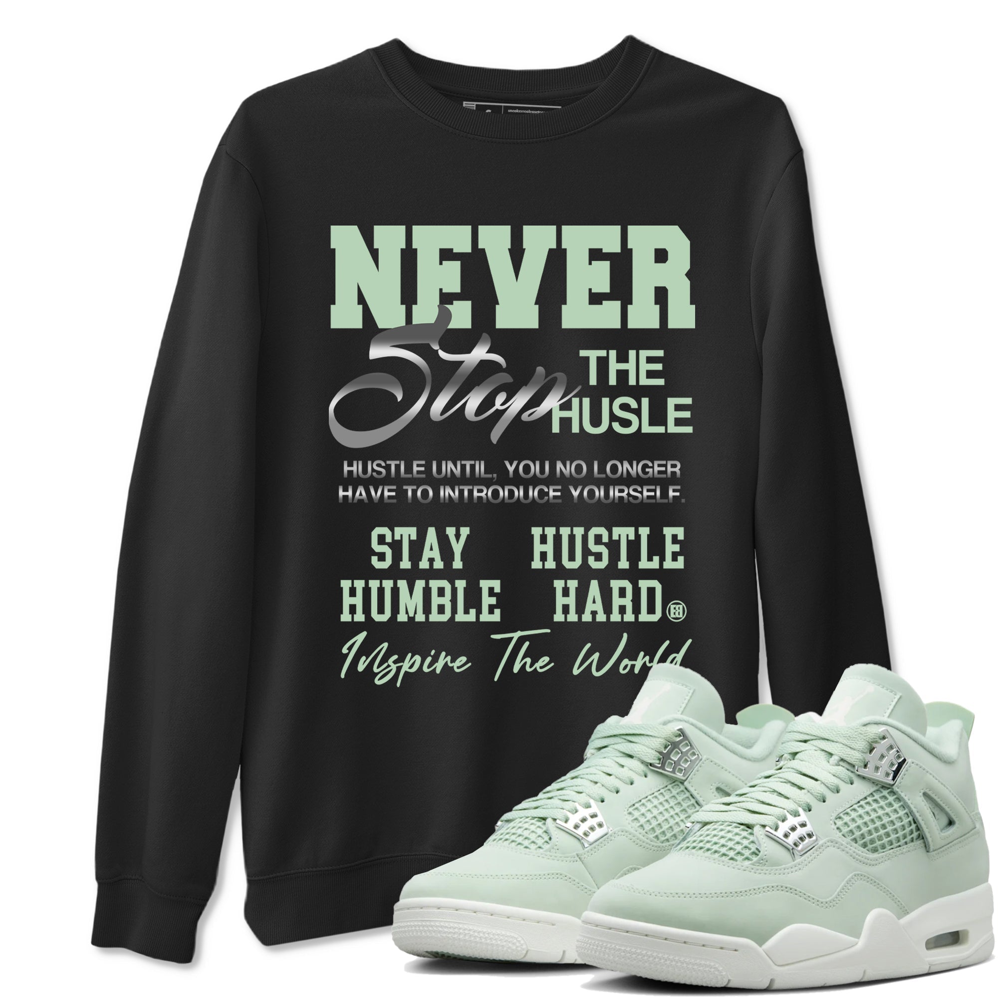 Never Stop The Hustle snkmatch Tees - Air Jordan 4 Abundance