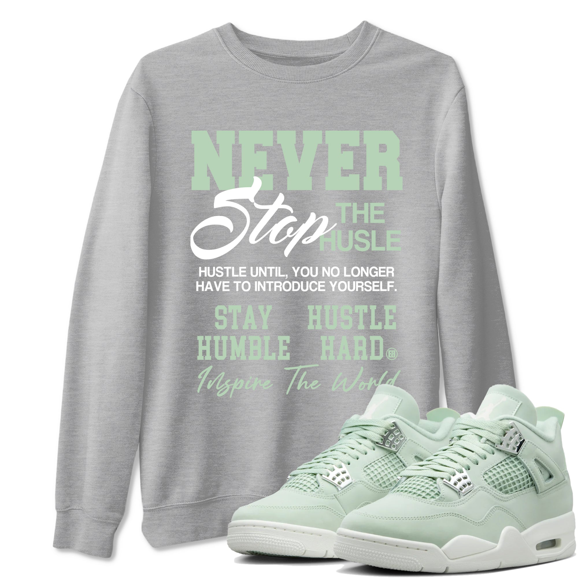 Never Stop The Hustle snkmatch Tees - Air Jordan 4 Abundance
