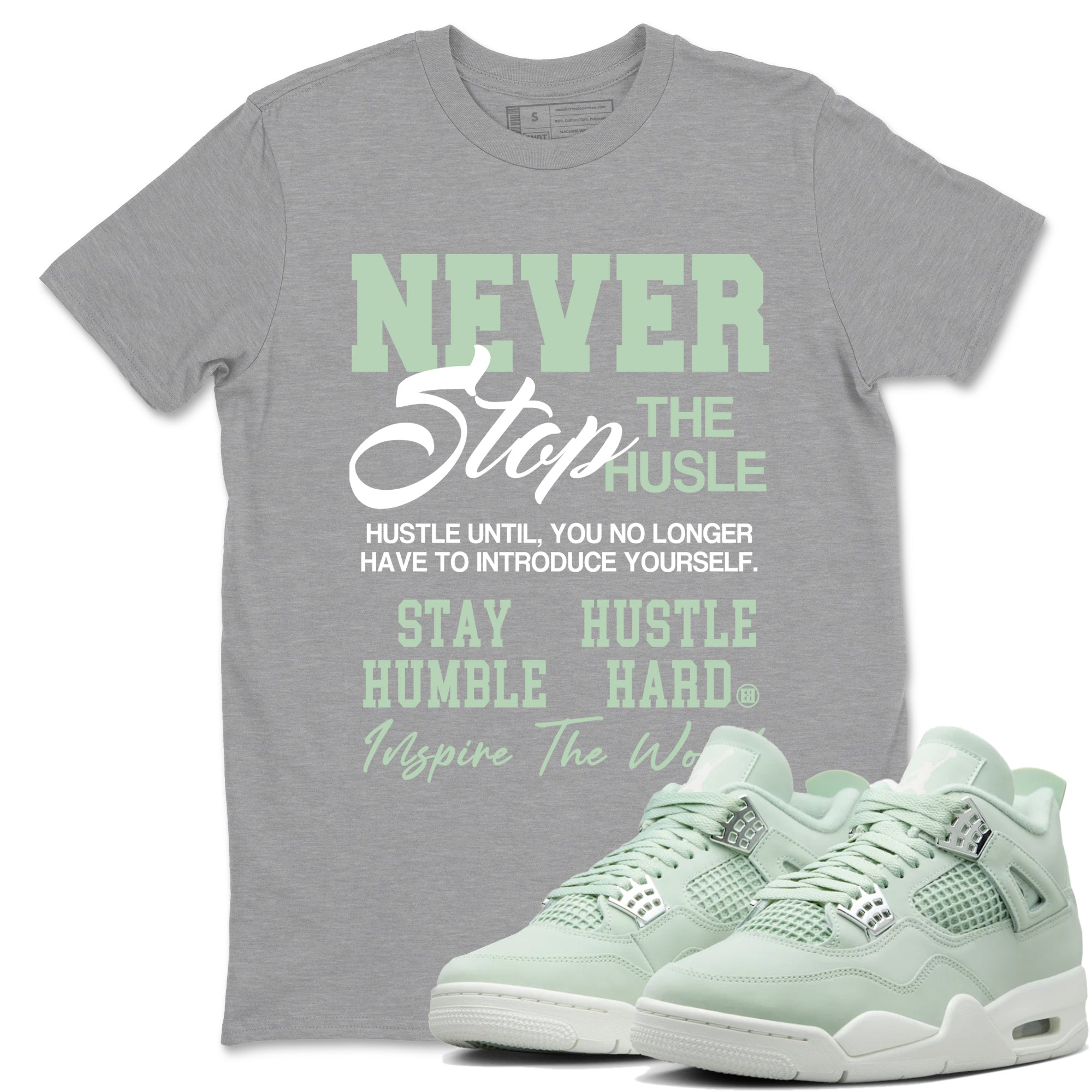 Never Stop The Hustle snkmatch Tees - Air Jordan 4 Abundance