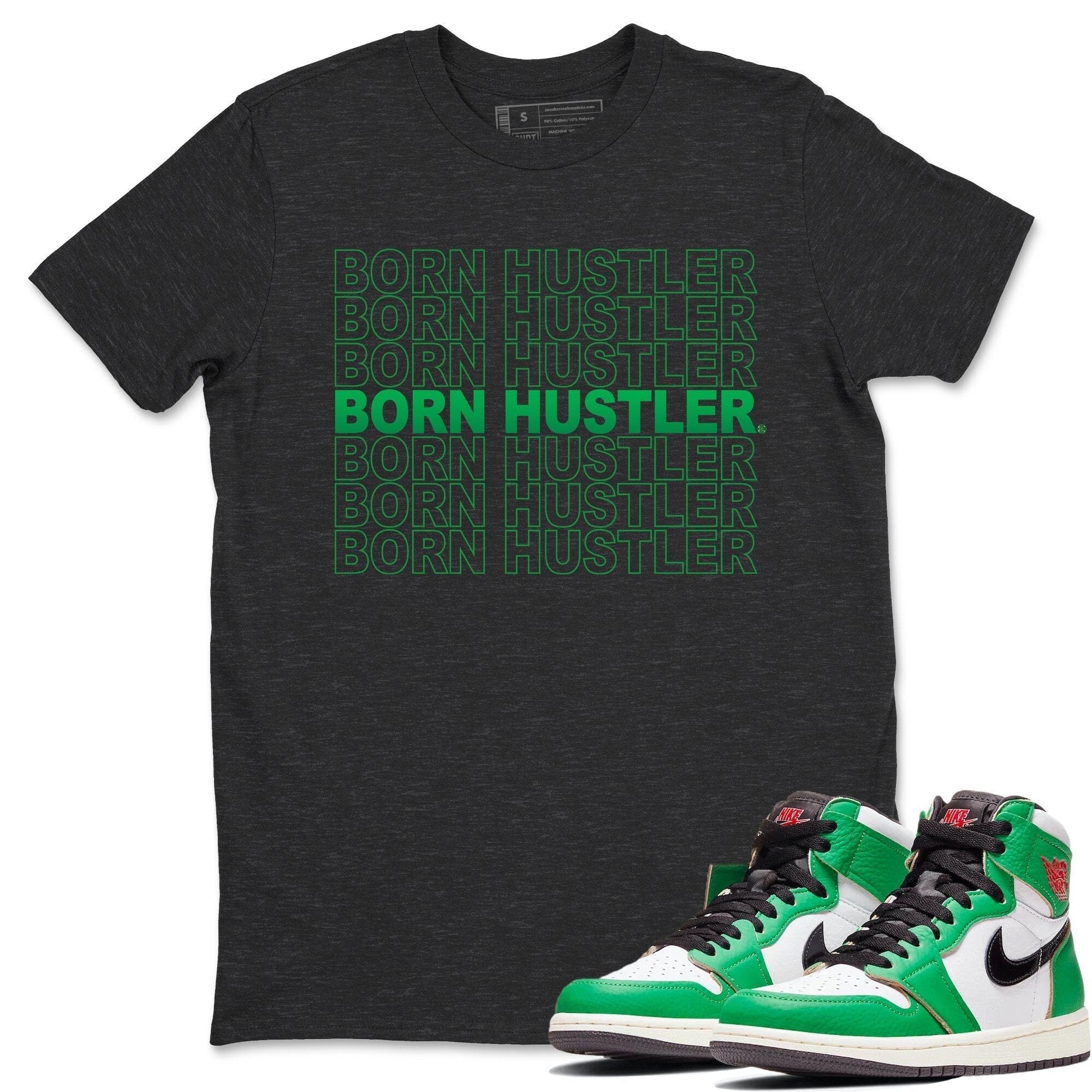 Born Hustler Unisex Tops - Air Jordan 1 Lucky Green