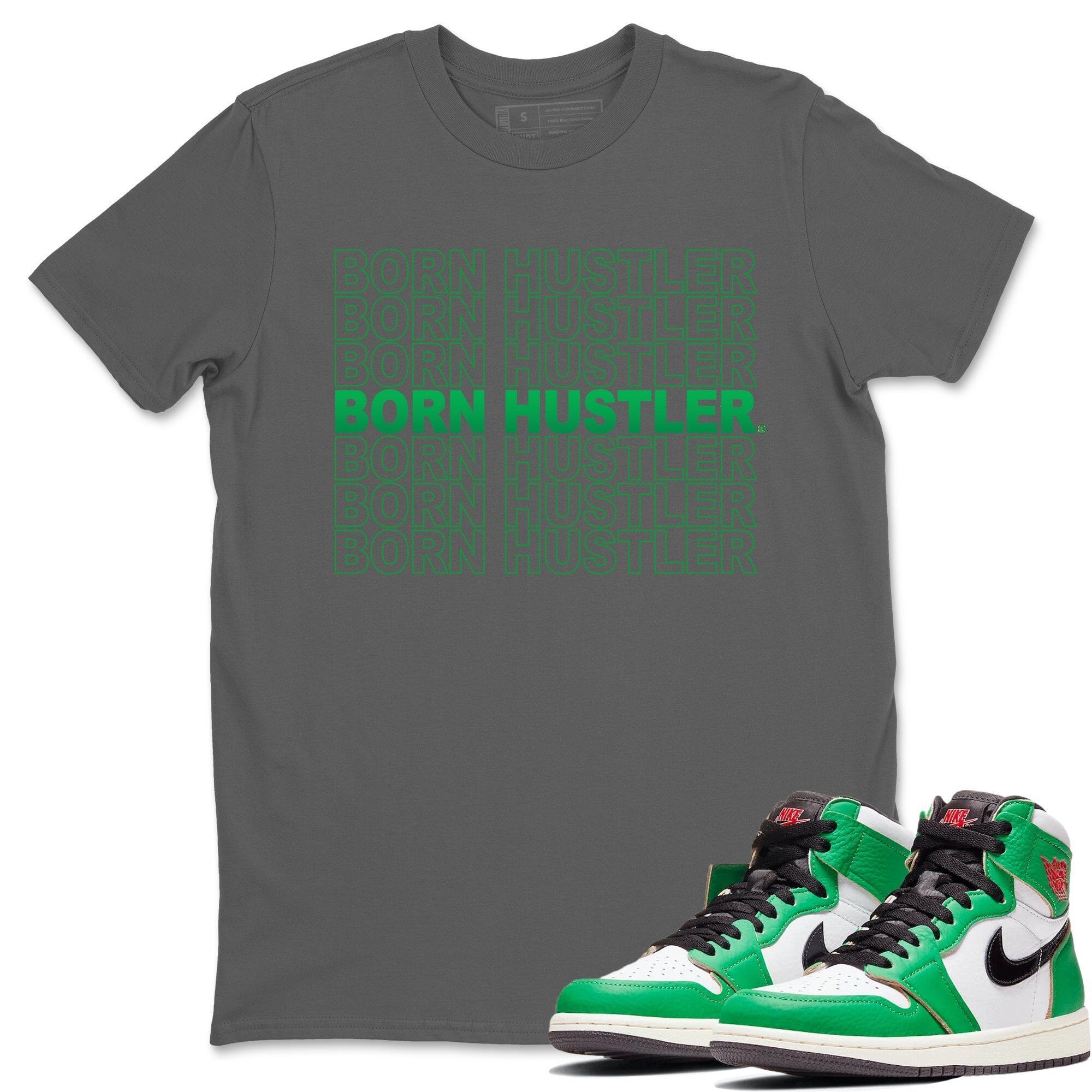 Born Hustler Unisex Tops - Air Jordan 1 Lucky Green