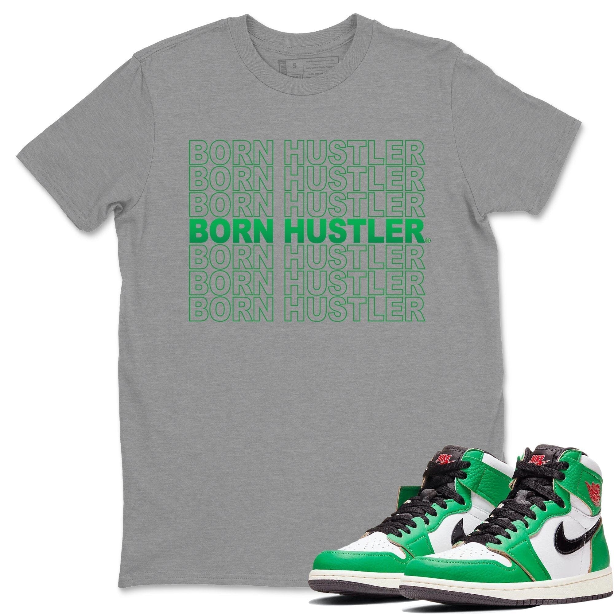 Born Hustler Unisex Tops - Air Jordan 1 Lucky Green