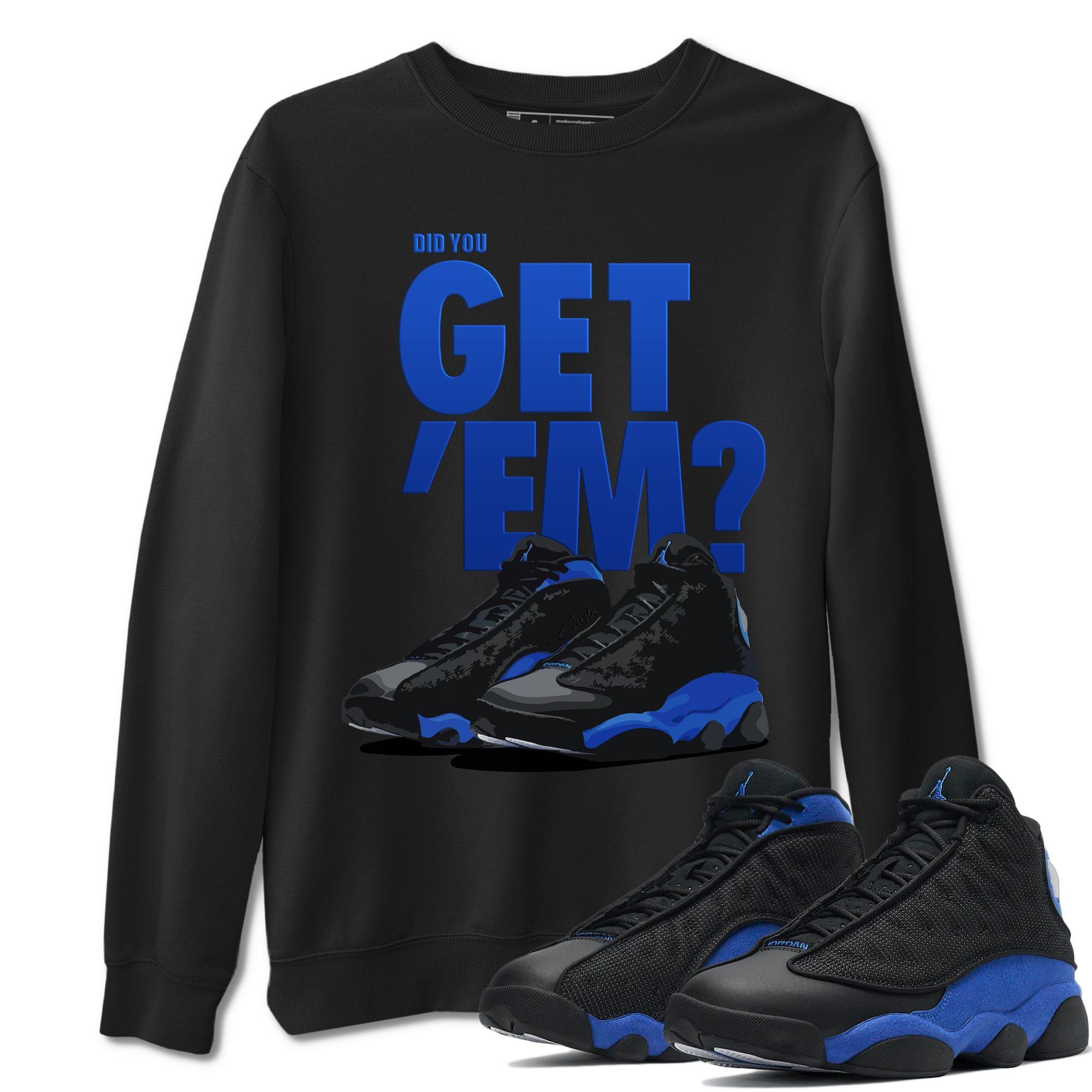 Did You Get 'Em Unisex Tops - Air Jordan 13 Hyper Royal