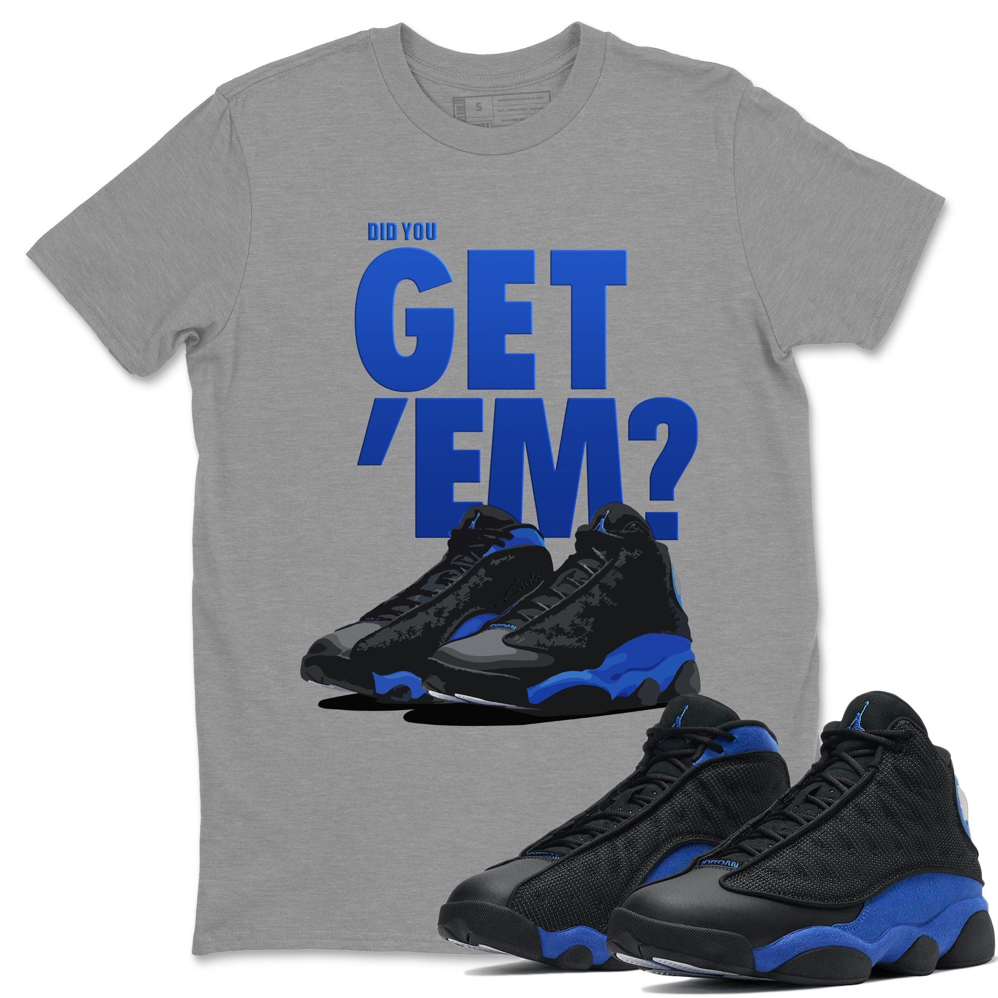 Did You Get 'Em Unisex Tops - Air Jordan 13 Hyper Royal