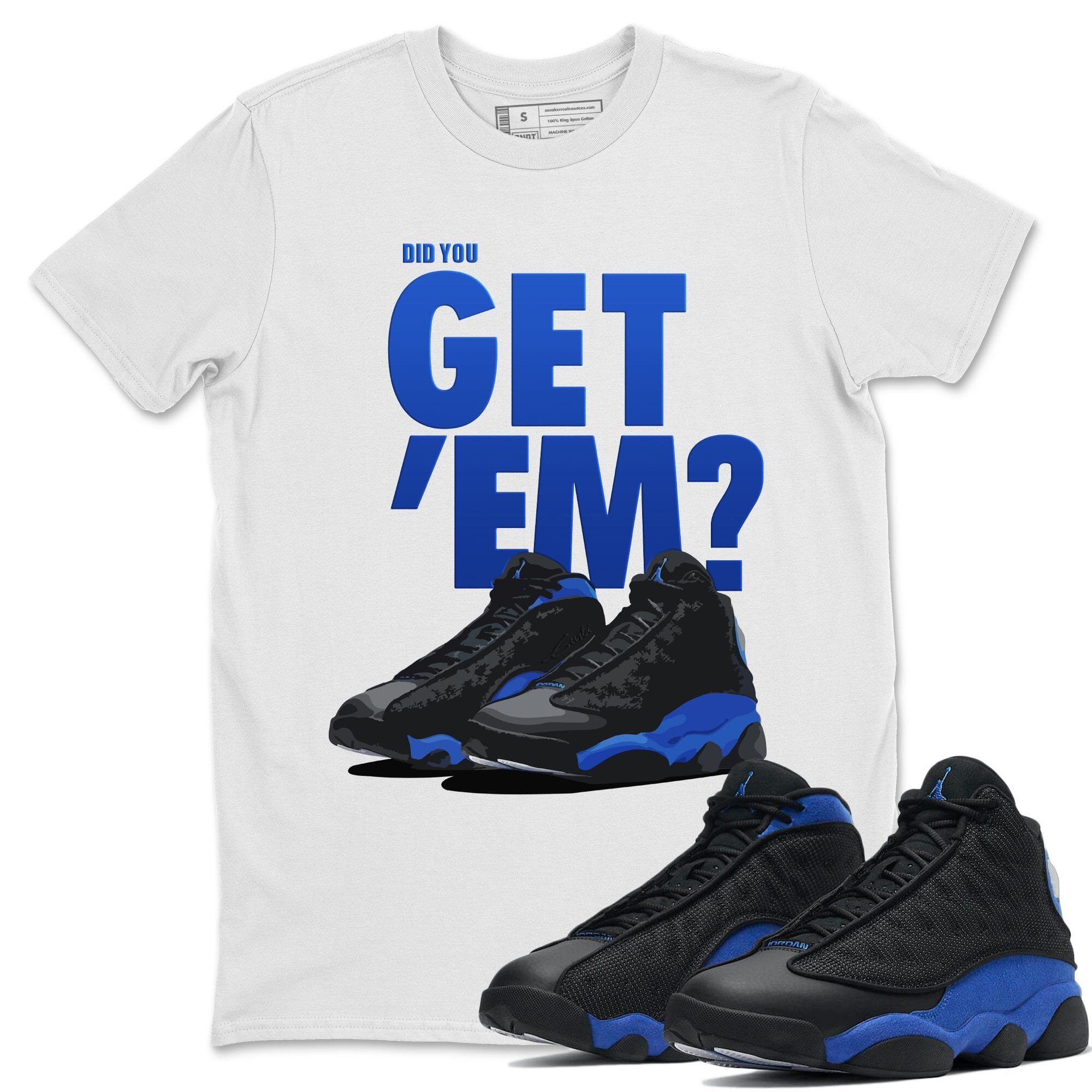 Did You Get 'Em Unisex Tops - Air Jordan 13 Hyper Royal