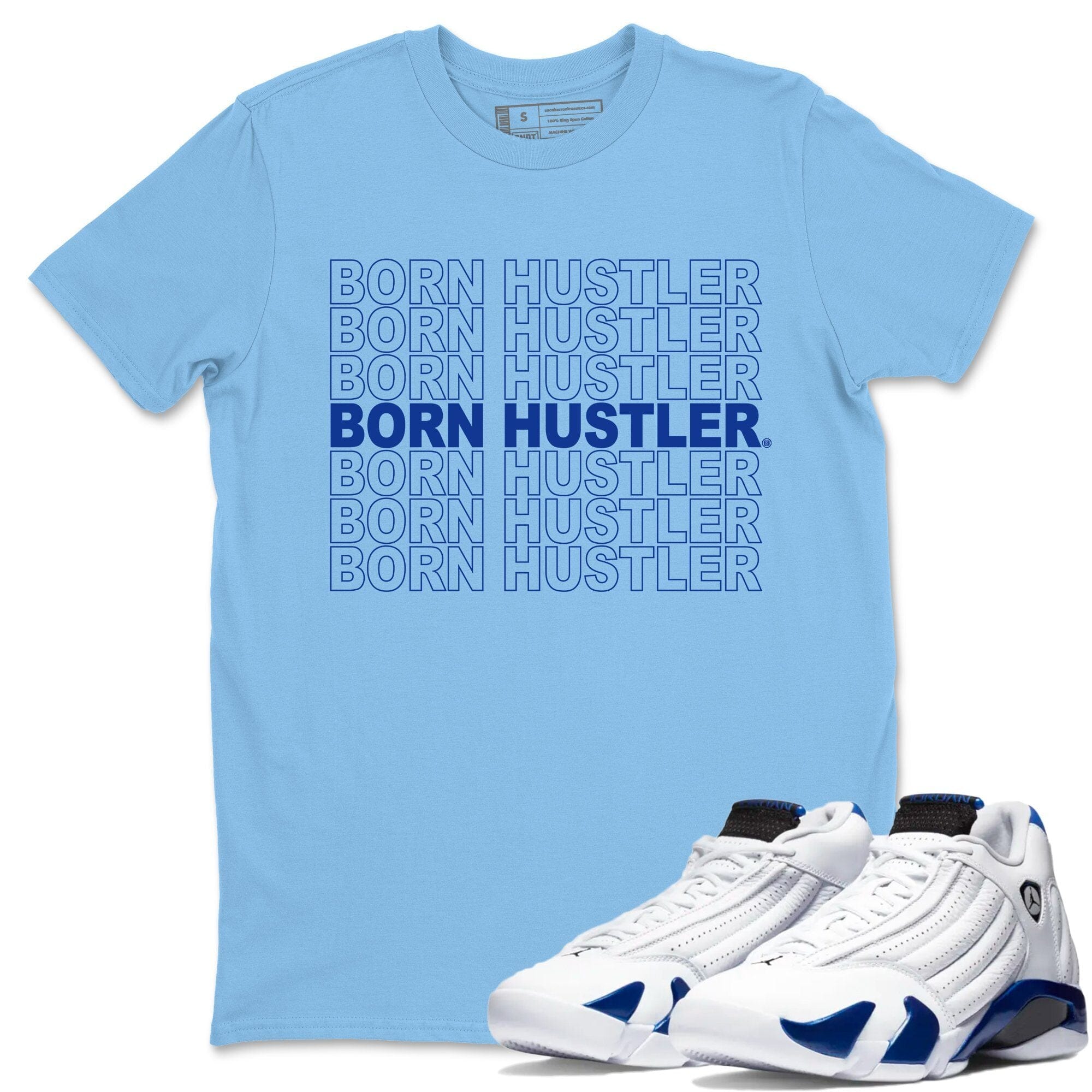 Born Hustler Unisex Tops - Air Jordan 14 Hyper Royal