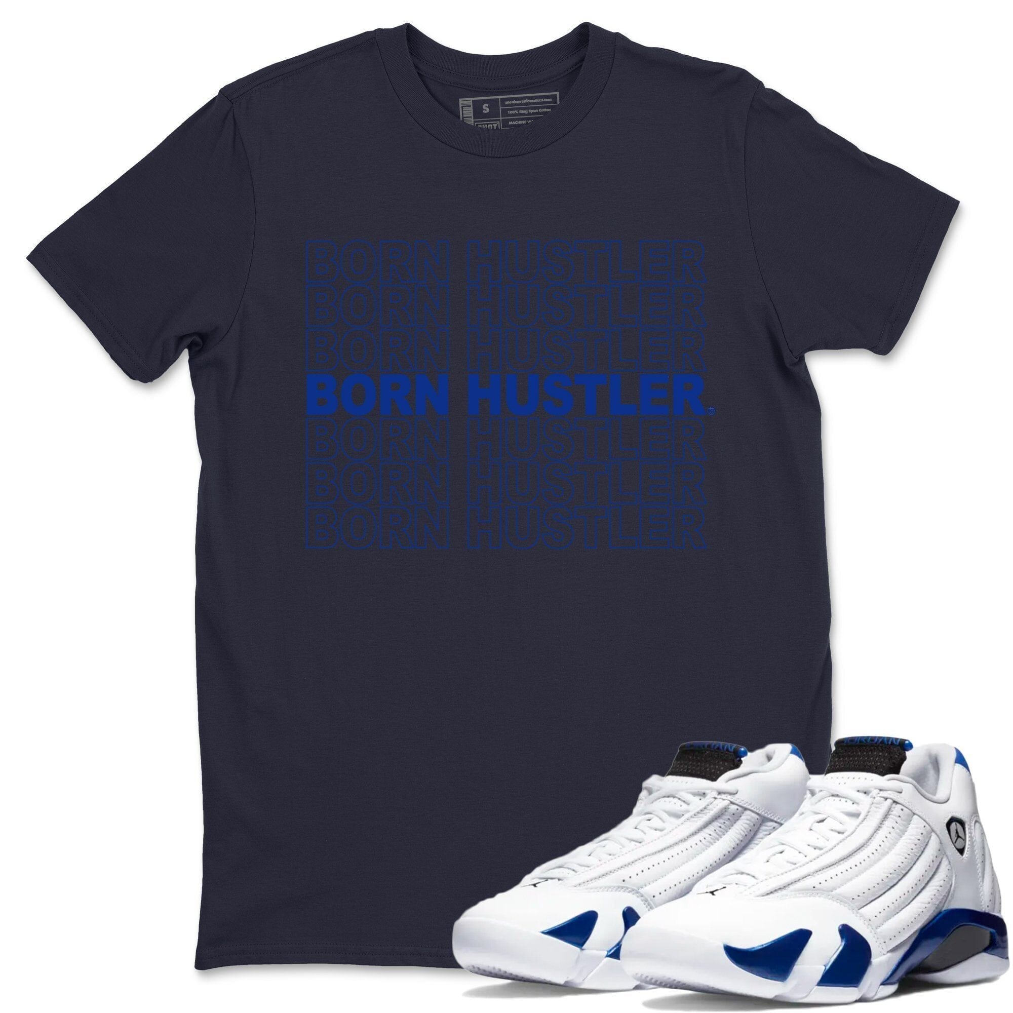 Born Hustler Unisex Tops - Air Jordan 14 Hyper Royal